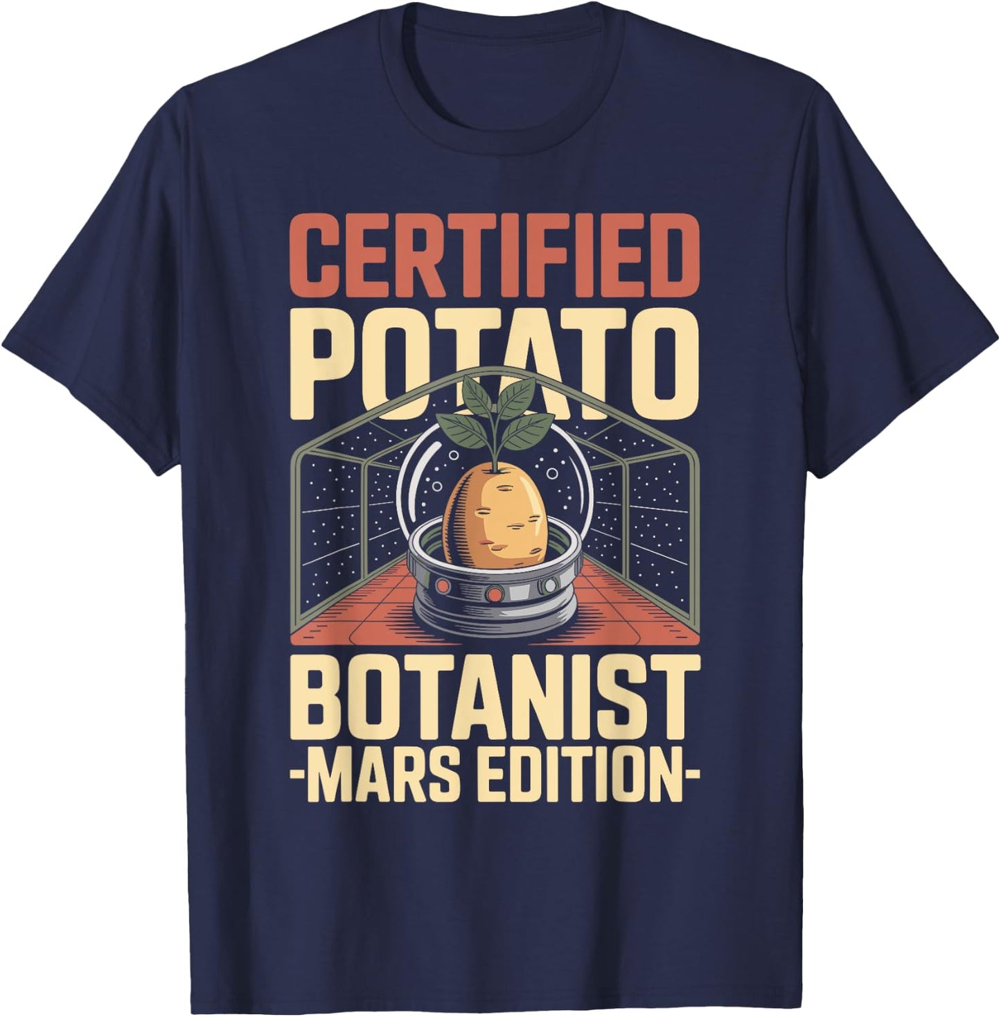 Martian Gardening, Potato Botanist, Interplanetary Plant Fun T-Shirt - T-Shirt | Navy