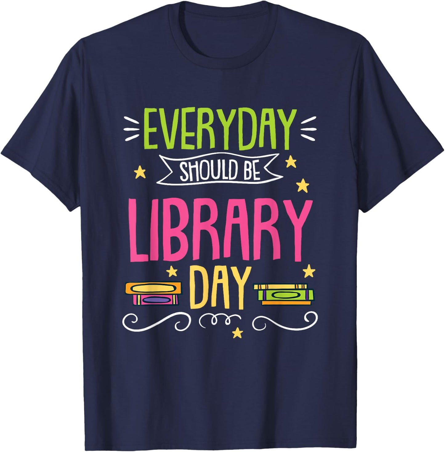 Everyday Should Be Library Day T-Shirt - T-Shirt | Navy