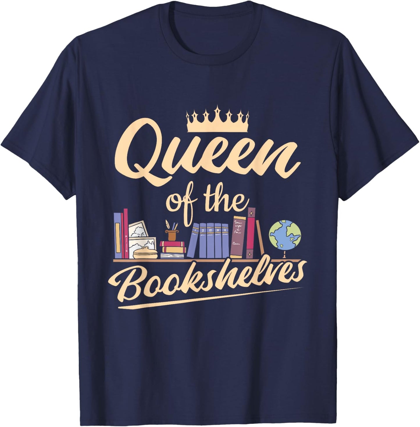Librarian Queen Of The Bookshelves Book Reading Library T-Shirt - T-Shirt | Navy