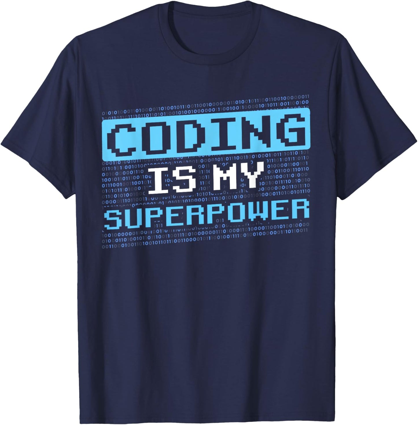 Coding Is My Superpower Coder Programmer Code Sayings T-Shirt - T-Shirt | Navy