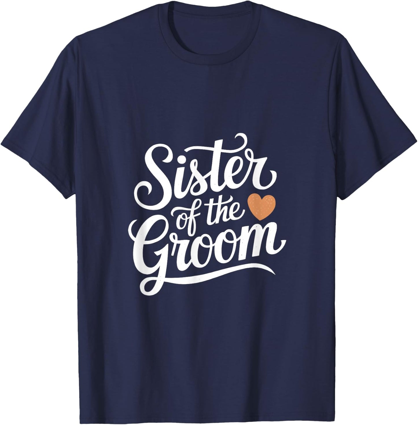 Sister of the Groom Wedding Typography Design T-Shirt - T-Shirt | Navy