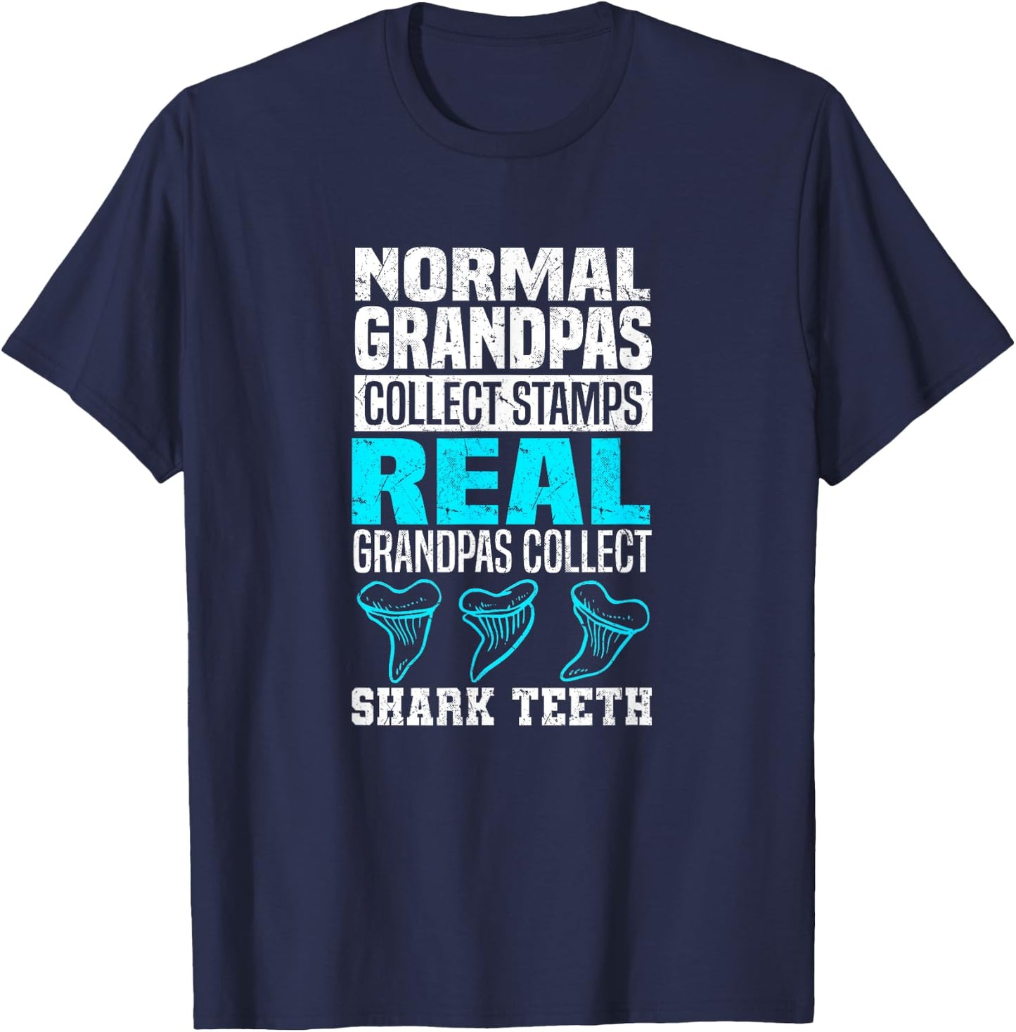 Real Grandpas Collect Shark Teeth - Shark Teeth Collecting T-Shirt - T-Shirt | Navy