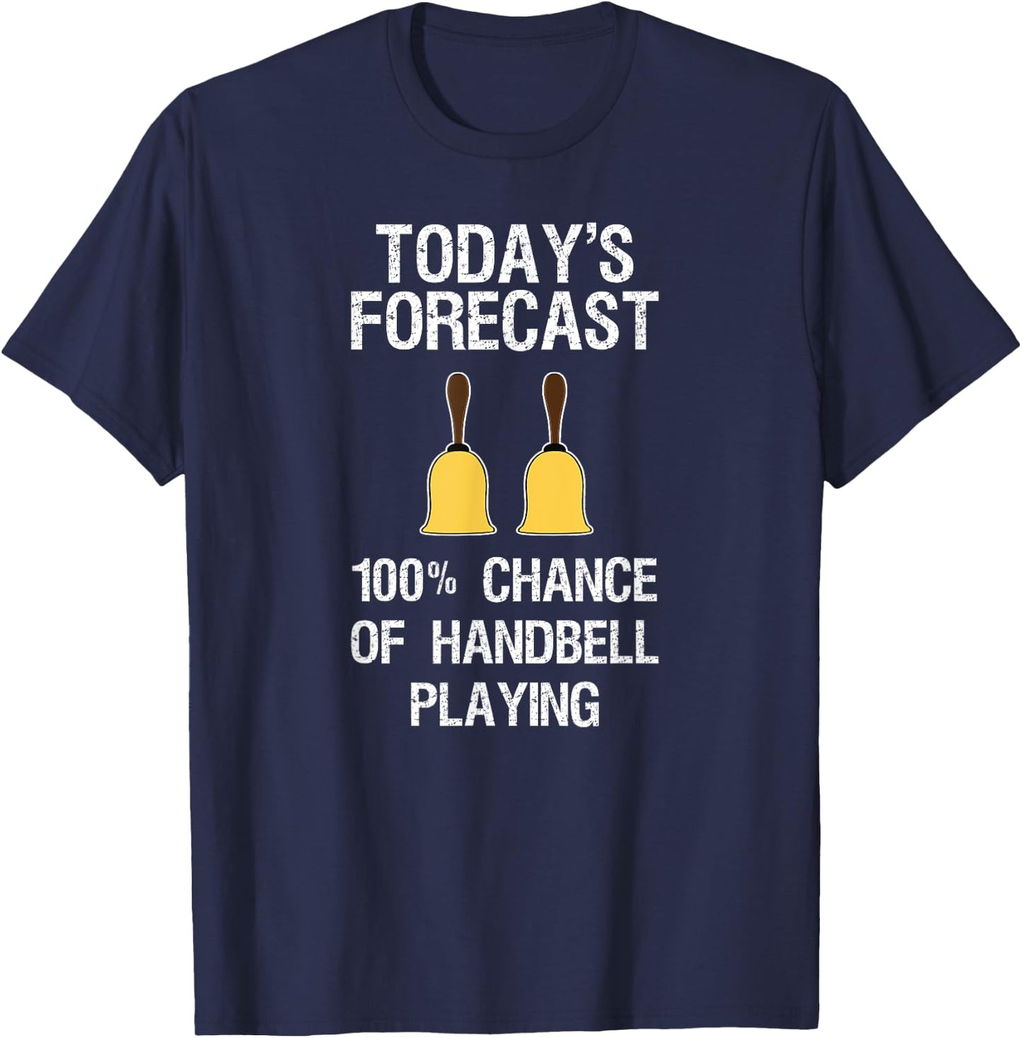 Handbell - Funny Hand Bell Player Today's Forecast T-Shirt - T-Shirt | Navy