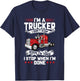 Im A Trucker I Don't Stop When Im Tired I Stop When Im Done T-Shirt - T-Shirt | Navy