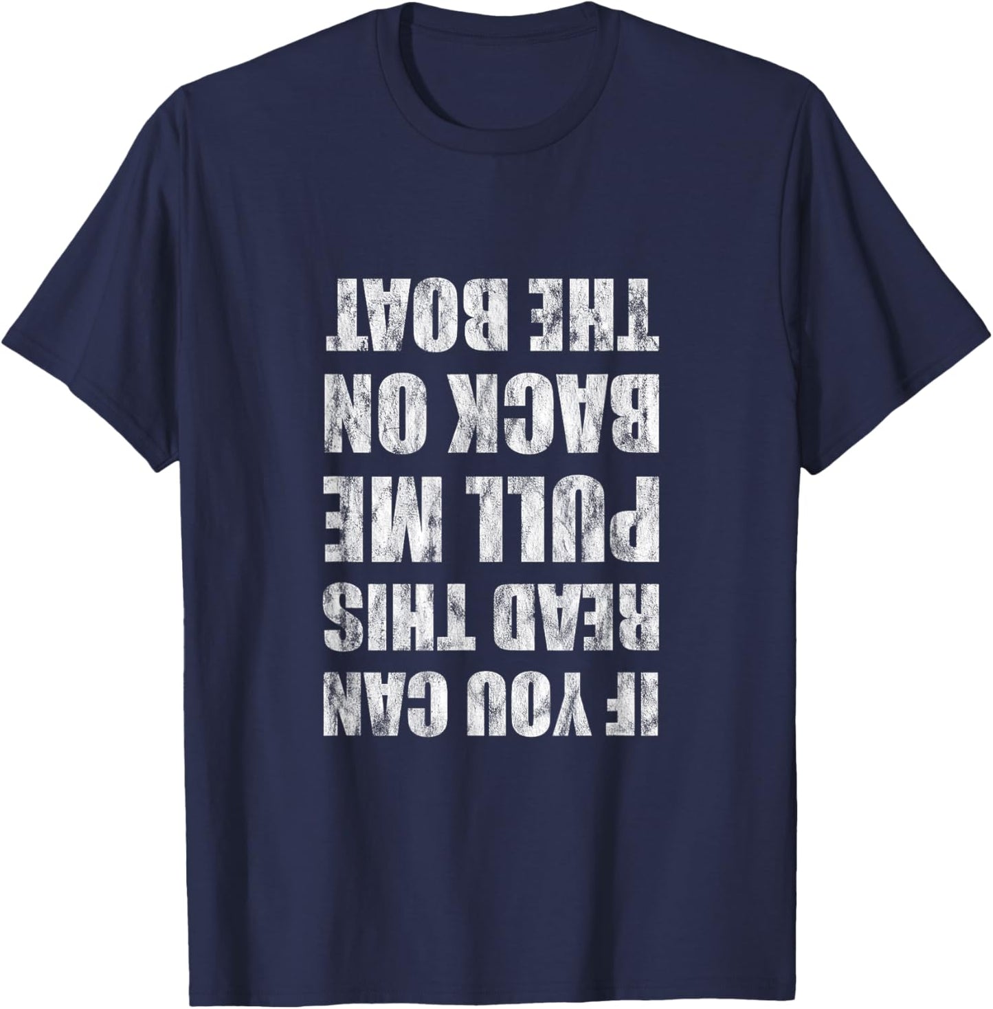If You Can Read This Pull Me Back On The Boat T-Shirt - T-Shirt | Navy