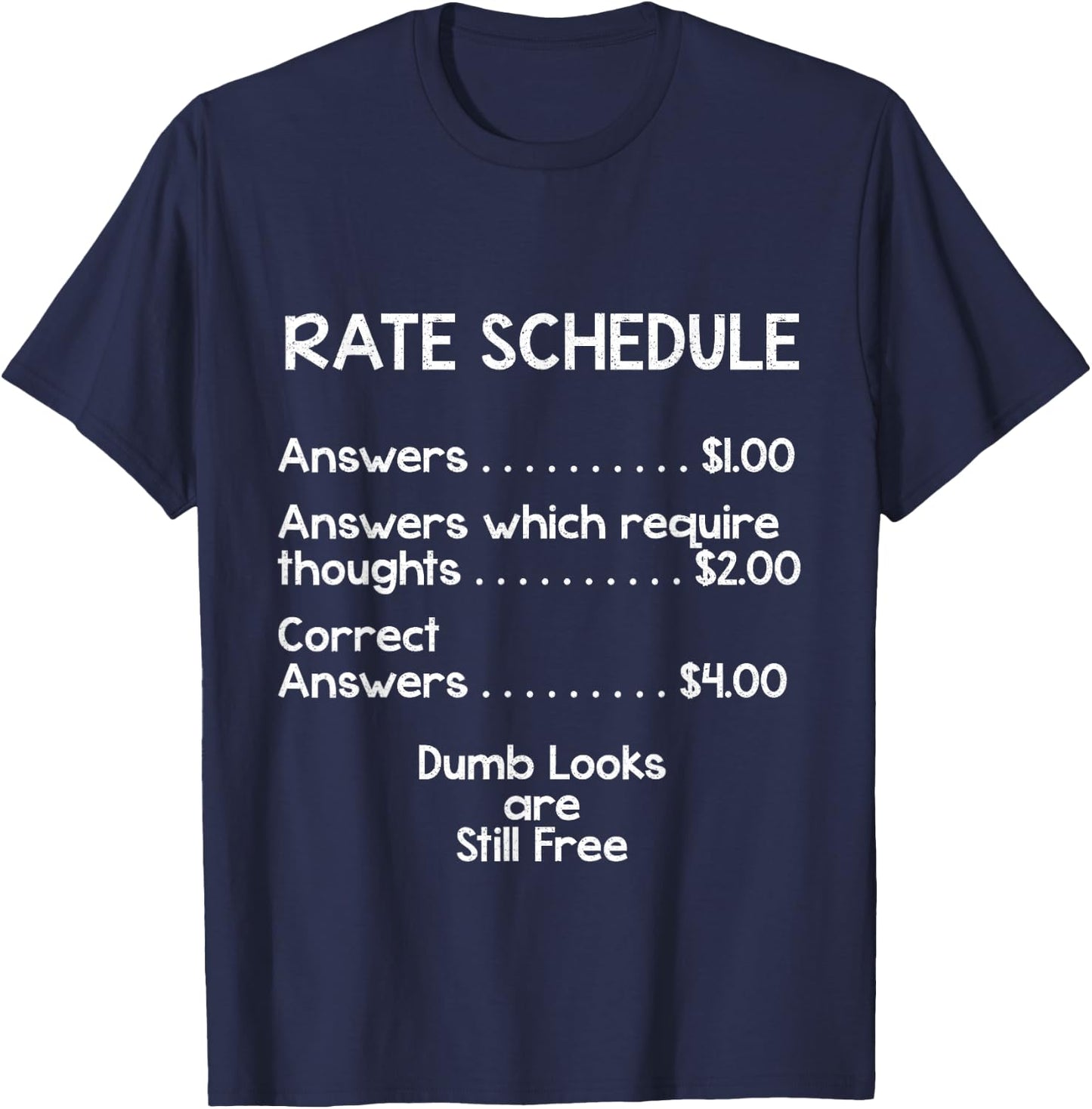 Dumb Looks are Still Free Funny T Shirt T-Shirt - T-Shirt | Navy