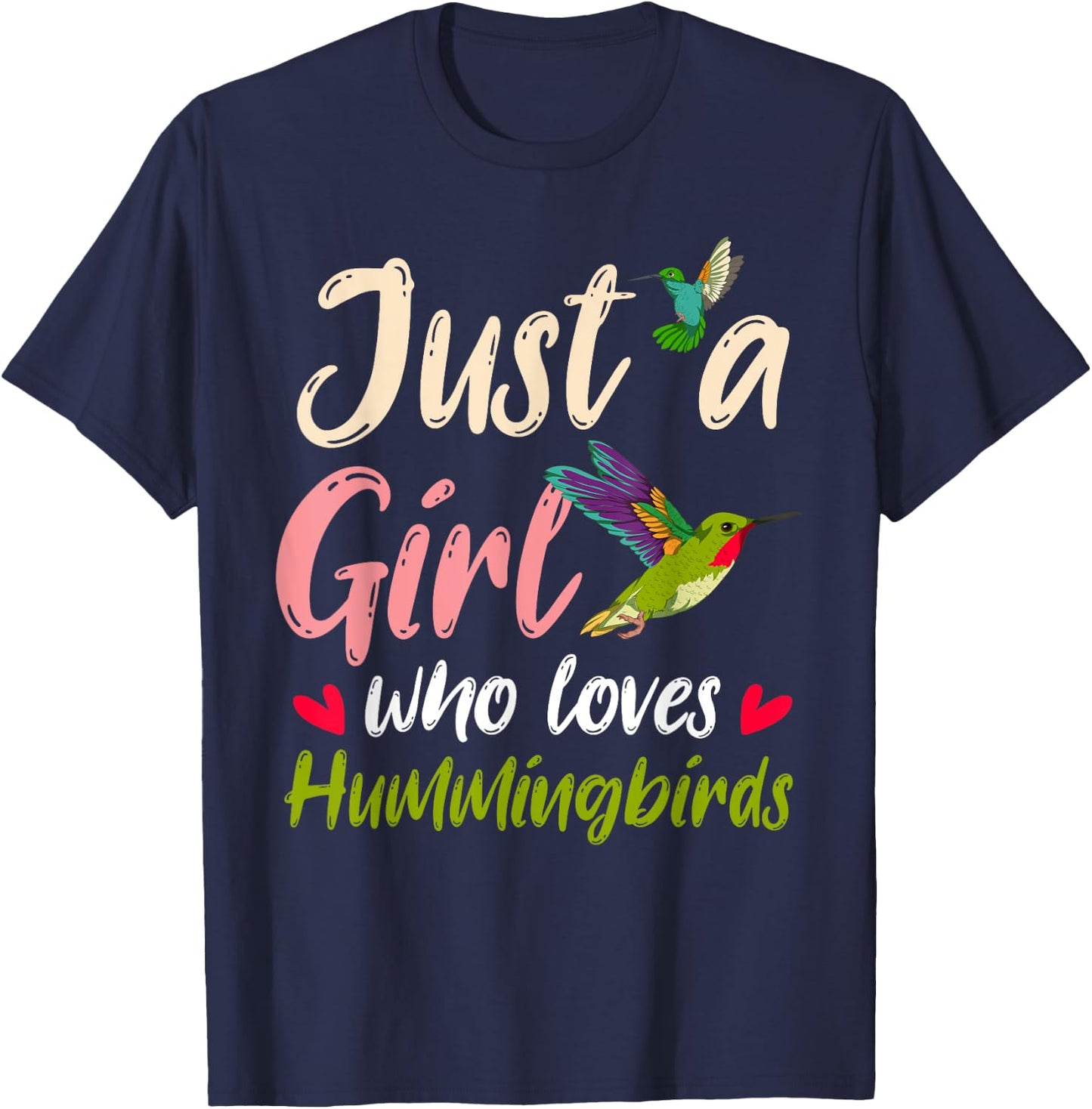 Just A Girl Who Loves Hummingbirds Bird Women Hummingbird T-Shirt - T-Shirt | Navy