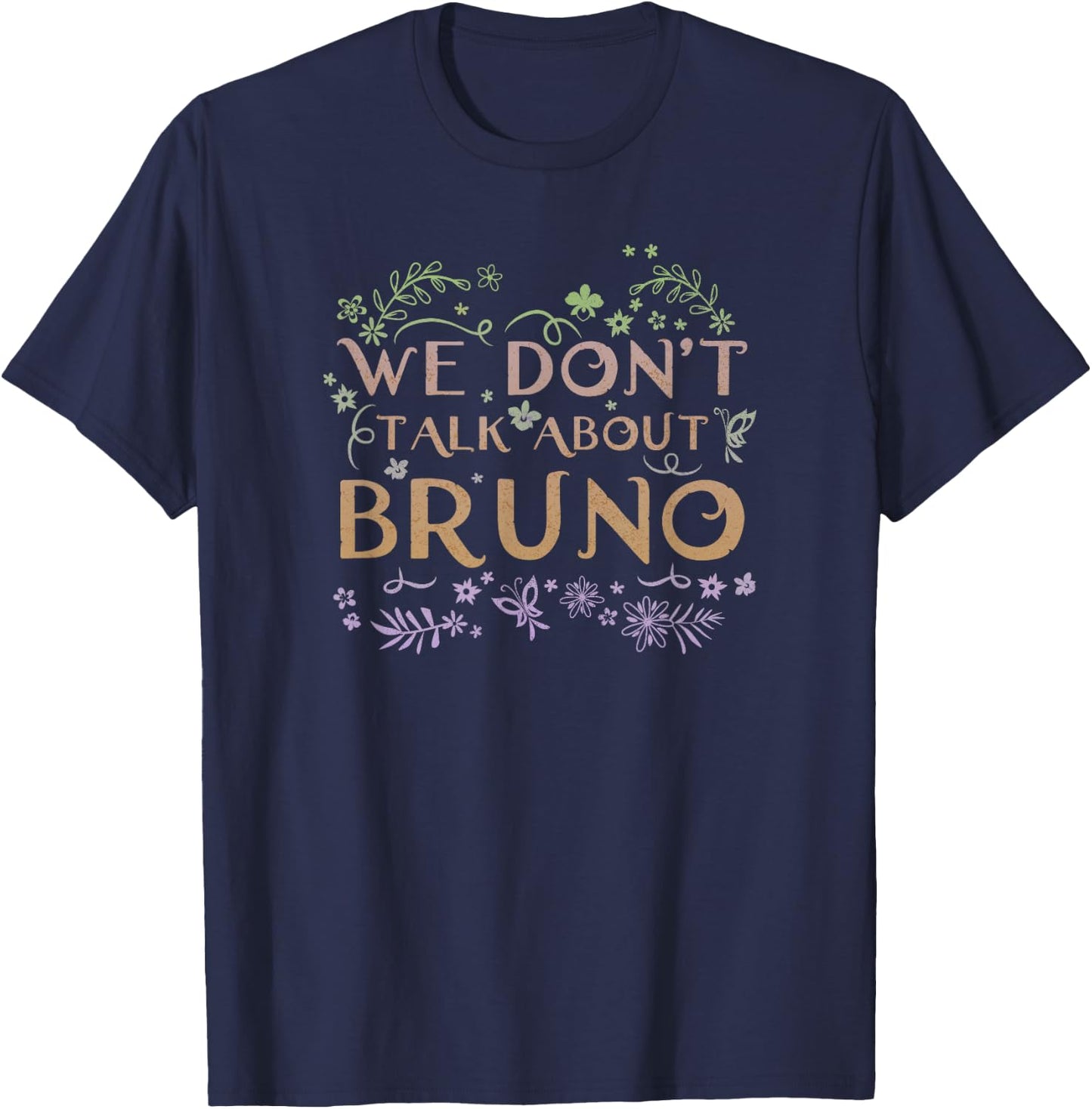 Disney Encanto We Don't Talk About Bruno Floral Quote T-Shirt - T-Shirt | Navy