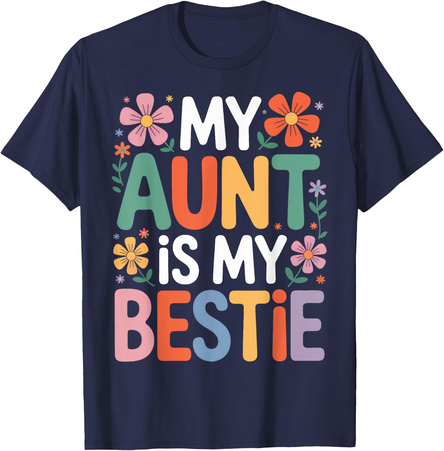 My Aunt Is My Bestie Cute Florals Family Matching Day T-Shirt - T-Shirt | Navy