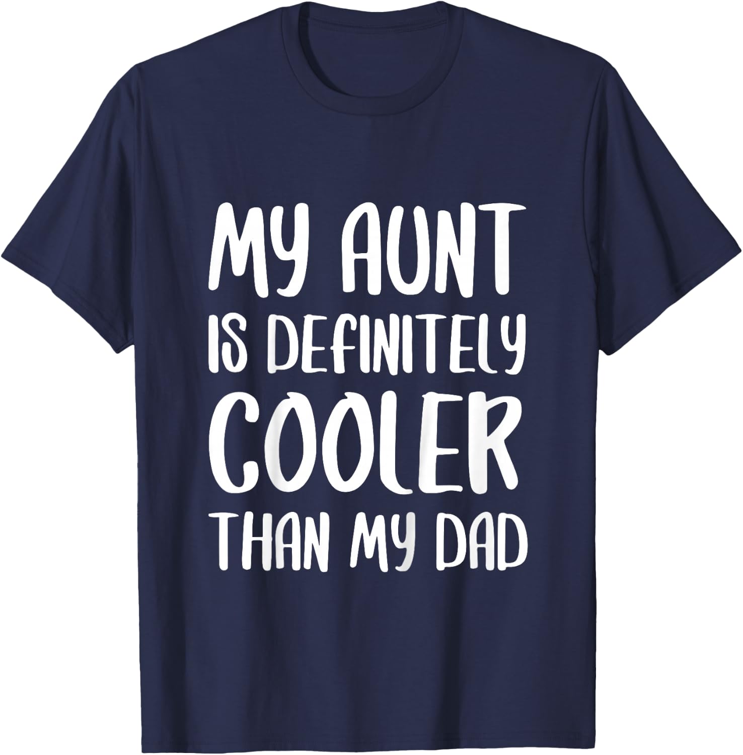 My Aunt Is Definitely Cooler Than My Dad Shirt Mothers Day T-Shirt - T-Shirt | Navy