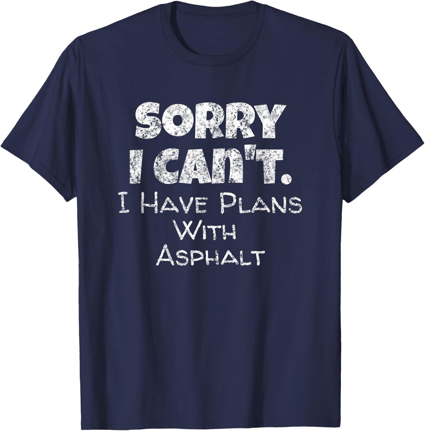 Funny Asphalt Worker Quote - Street Paver Gift - Paving Love T-Shirt - T-Shirt | Navy