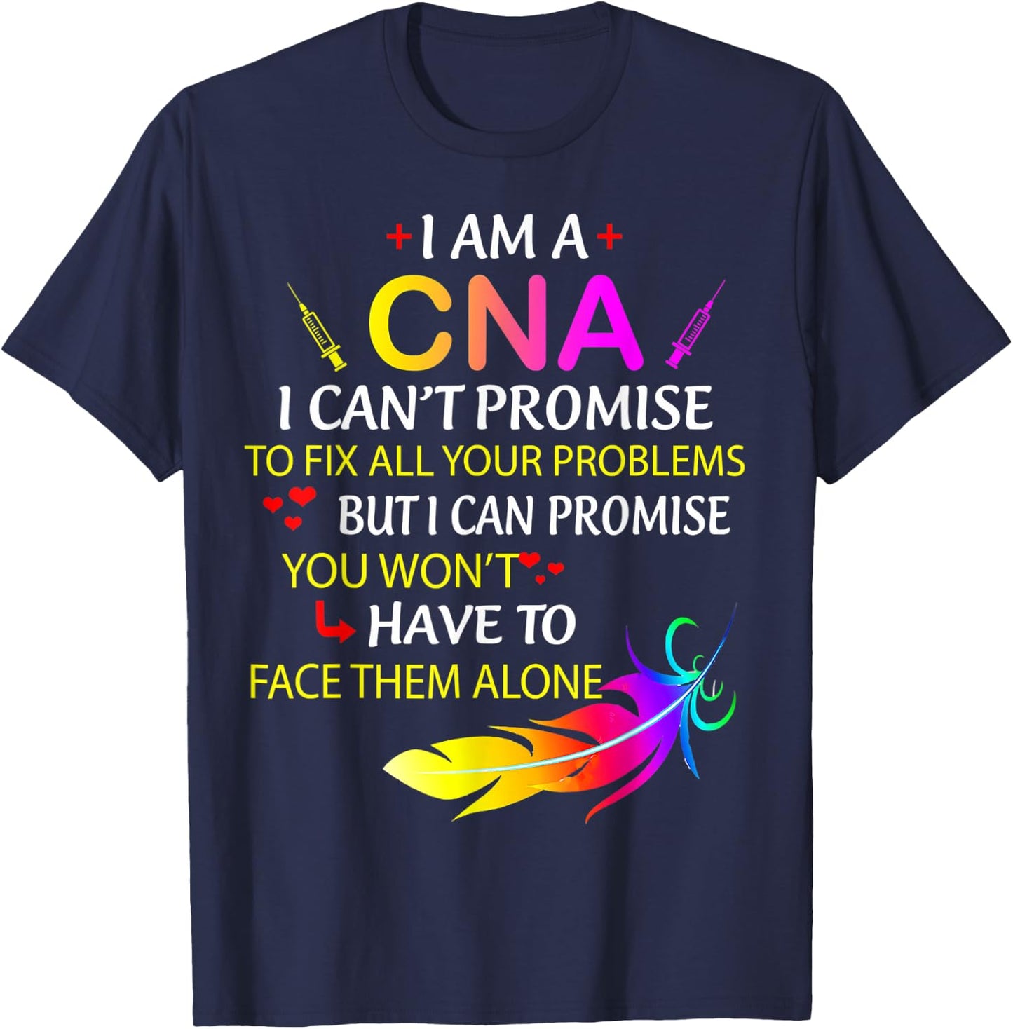 I Am A CNA Funny Certified Nurse Assistant Nurse Life T-Shirt - T-Shirt | Navy