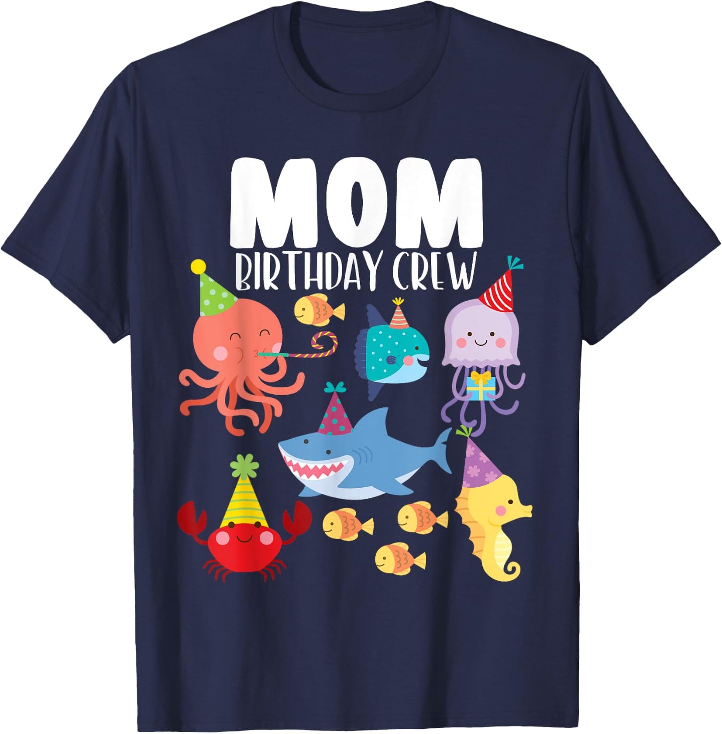 Cute Sea Animals Ocean Creatures Party Mom Birthday Crew T-Shirt - T-Shirt | Navy