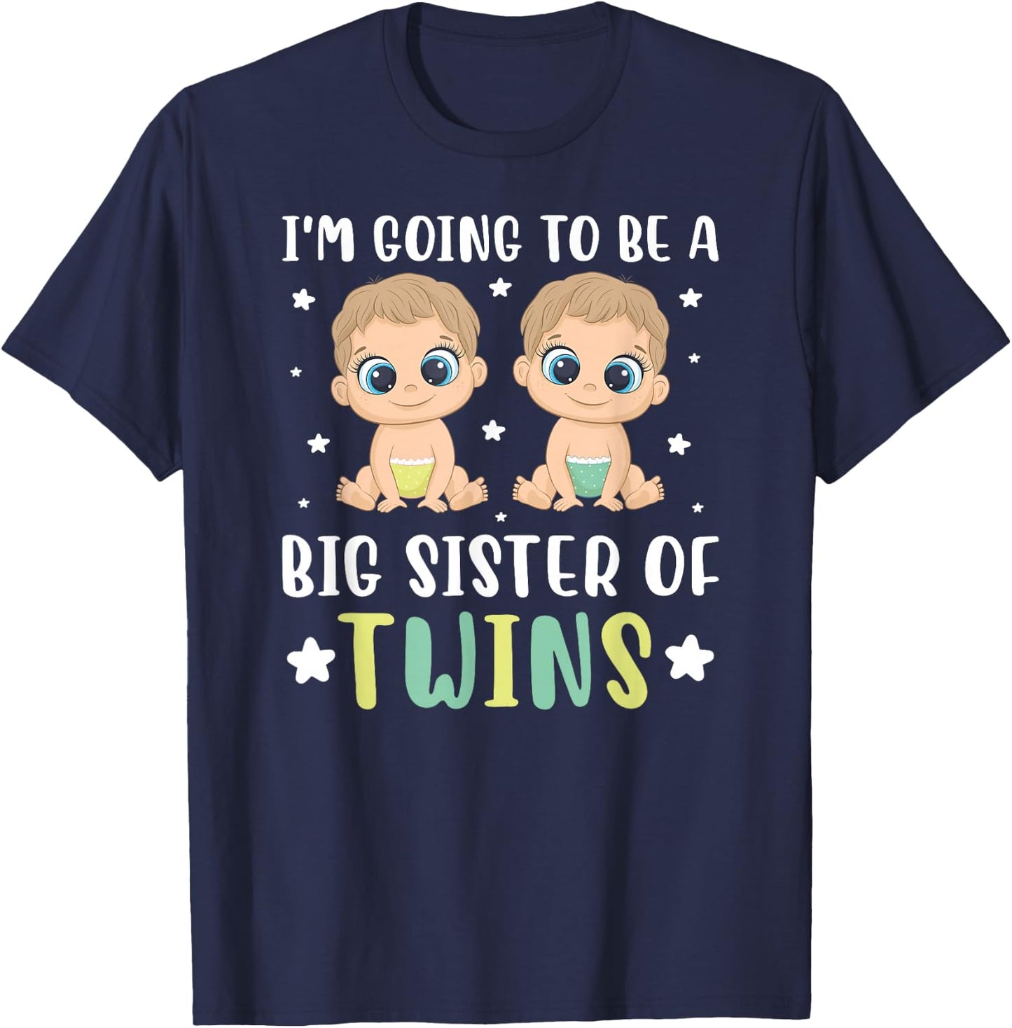 To Be A Big Sister Of Twins Big Sister Big Twin Sister T-Shirt - T-Shirt | Navy