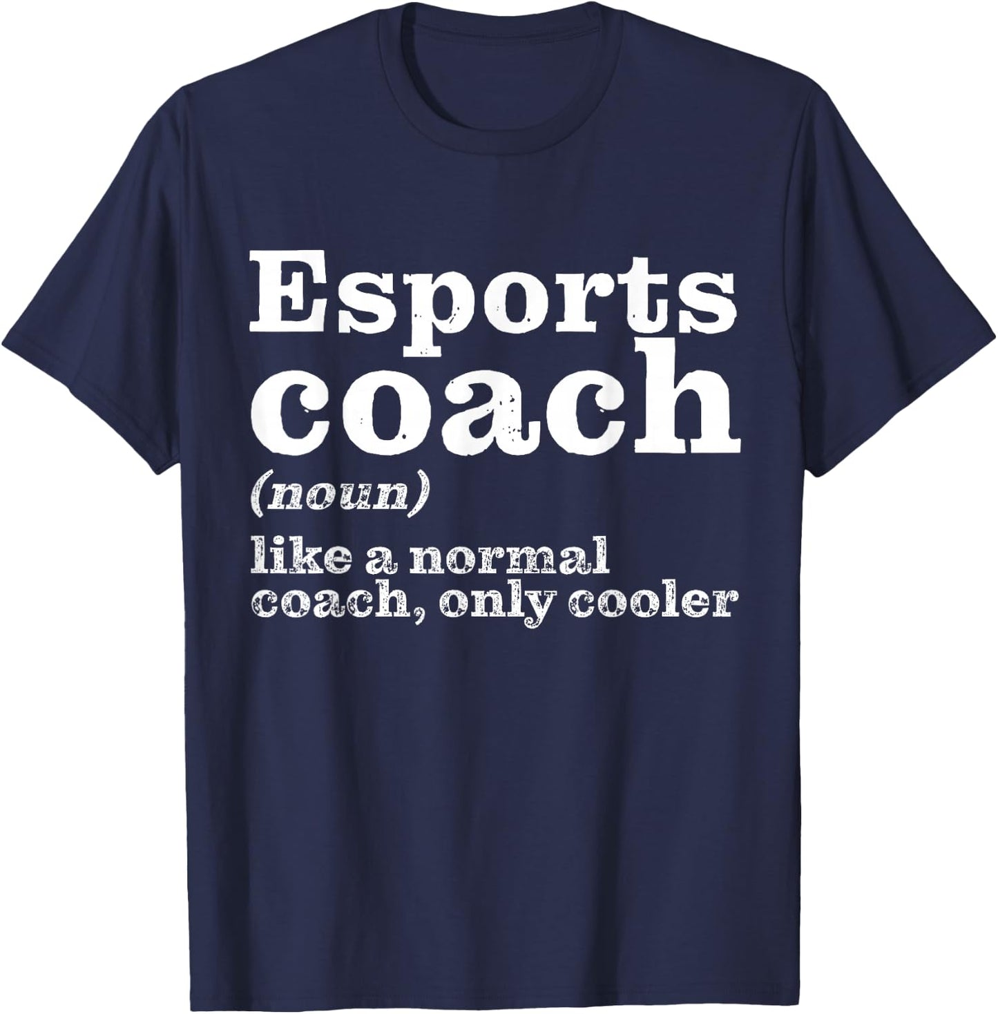 Esports Coaches Are Cooler - Funny Appreciation T-Shirt - T-Shirt | Navy