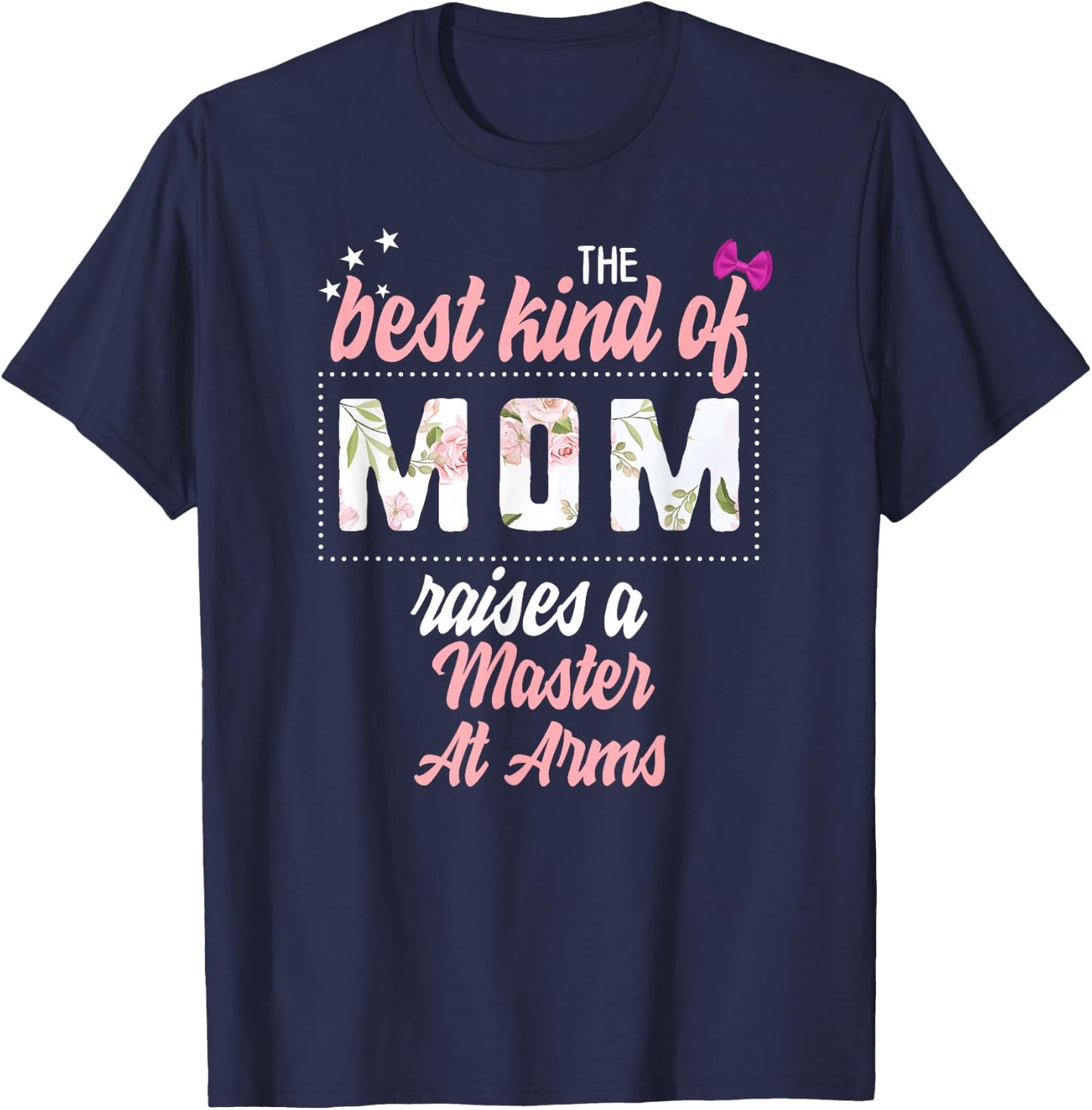 Mothers Day Best Kind of Mom Raises Master At Arms Floral T-Shirt - T-Shirt | Navy