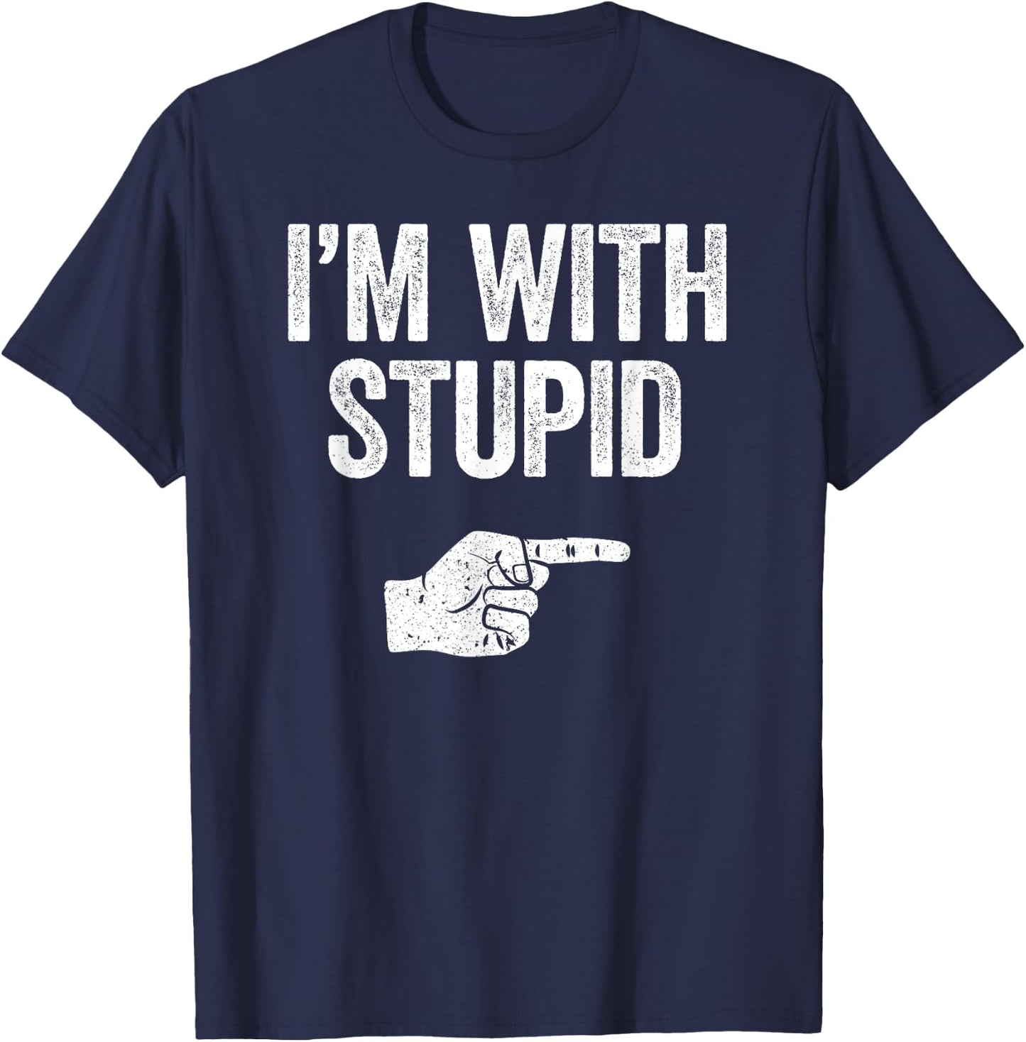 I'm With Stupid Shirt Funny Men Women Kids Matching Right T-Shirt - T-Shirt | Navy