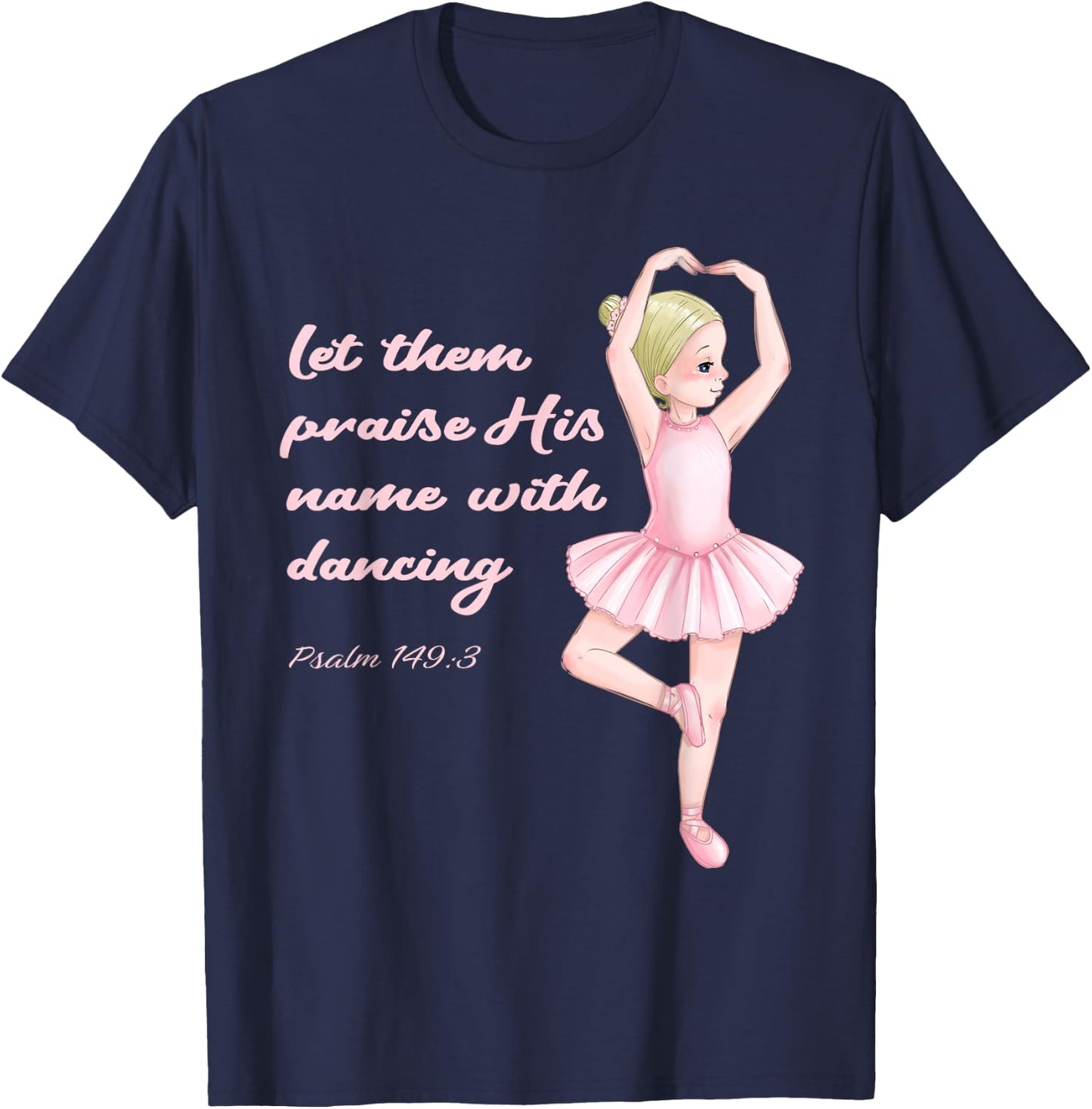 Christian Ballerina Praise Jesus Christ Ballet God Psalm T-Shirt - T-Shirt | Navy