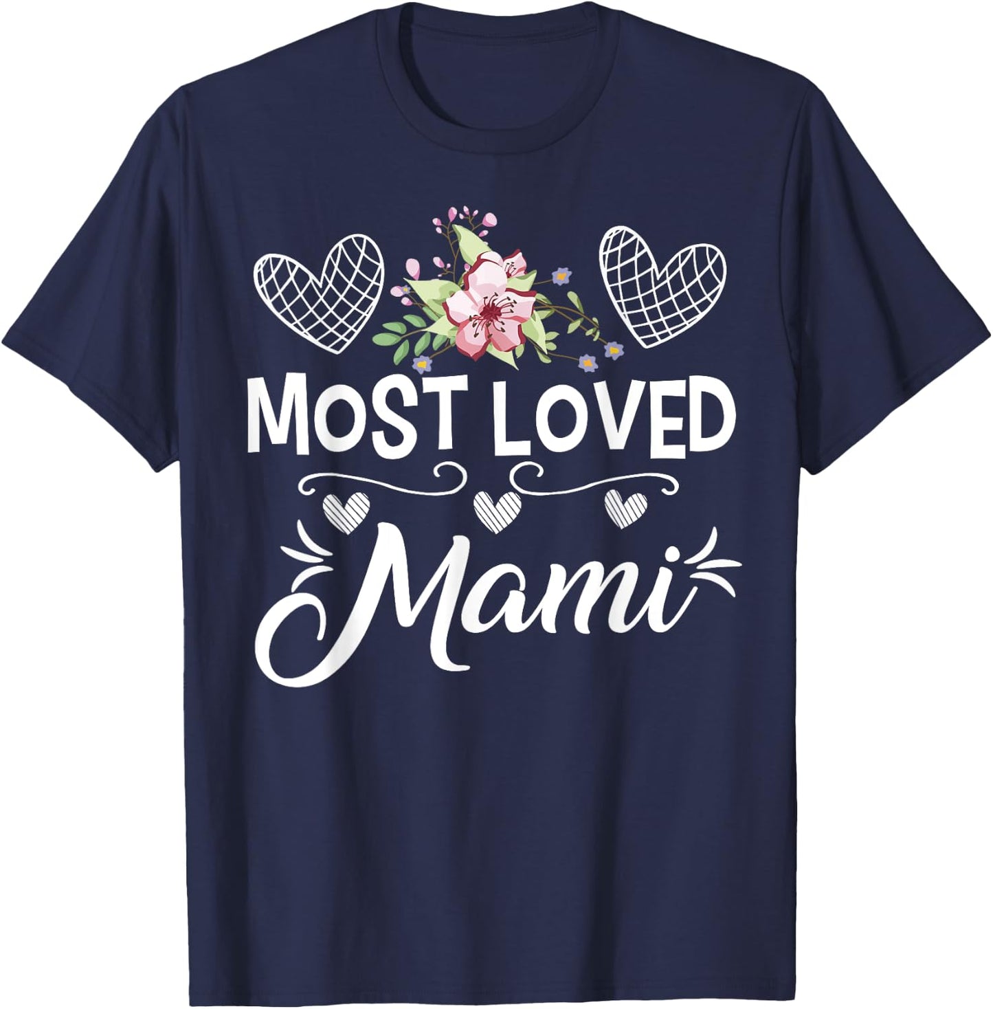 Most Loved Mami Shirt Cute Floral and Heart Mothers Day T-Shirt - T-Shirt | Navy