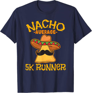 Nacho Average 5K Runner Cinco de Mayo Mexican Fiesta T-Shirt - T-Shirt | Navy