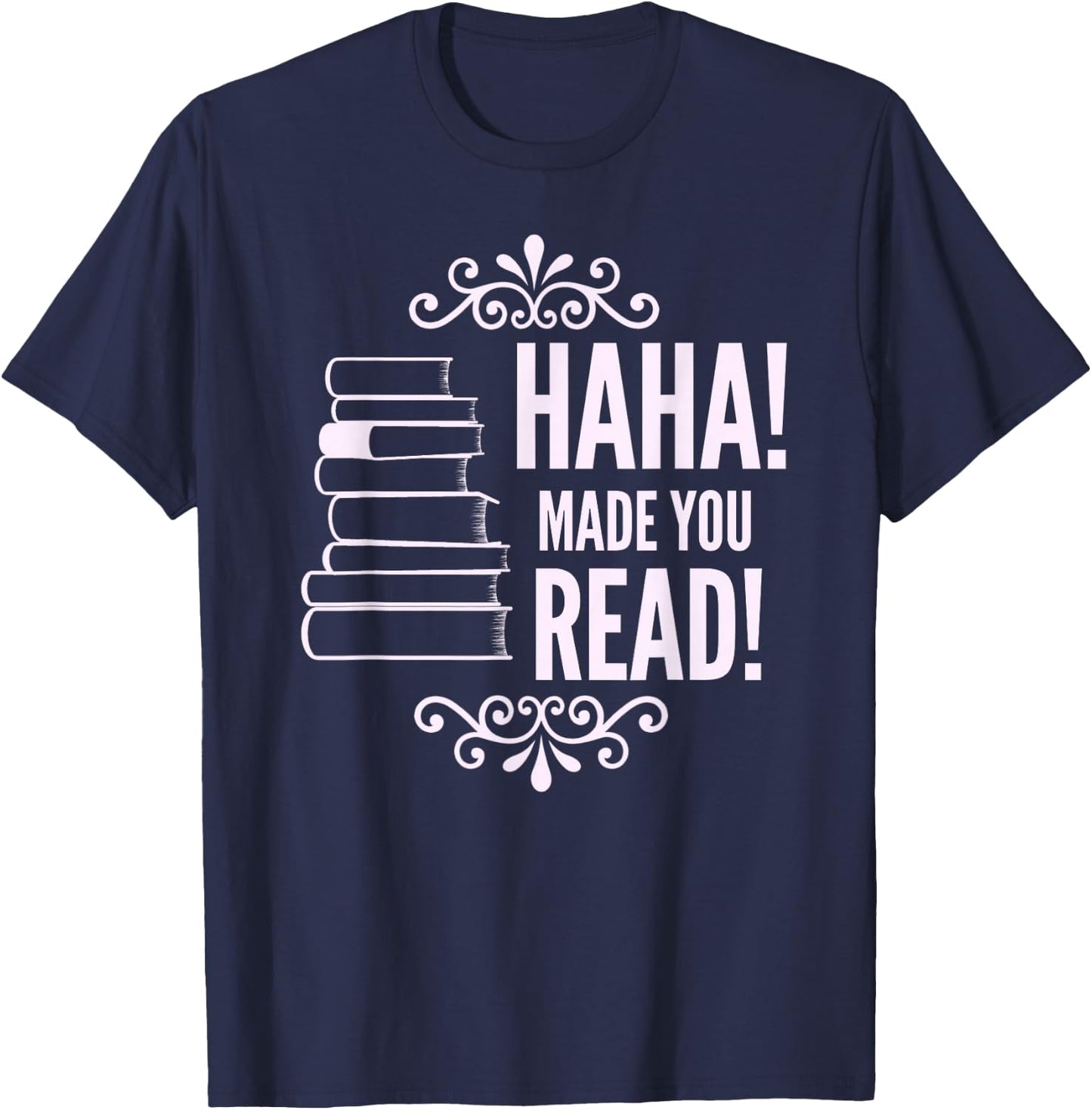 Haha Made You Read Funny English Teacher's T-Shirt - T-Shirt | Navy