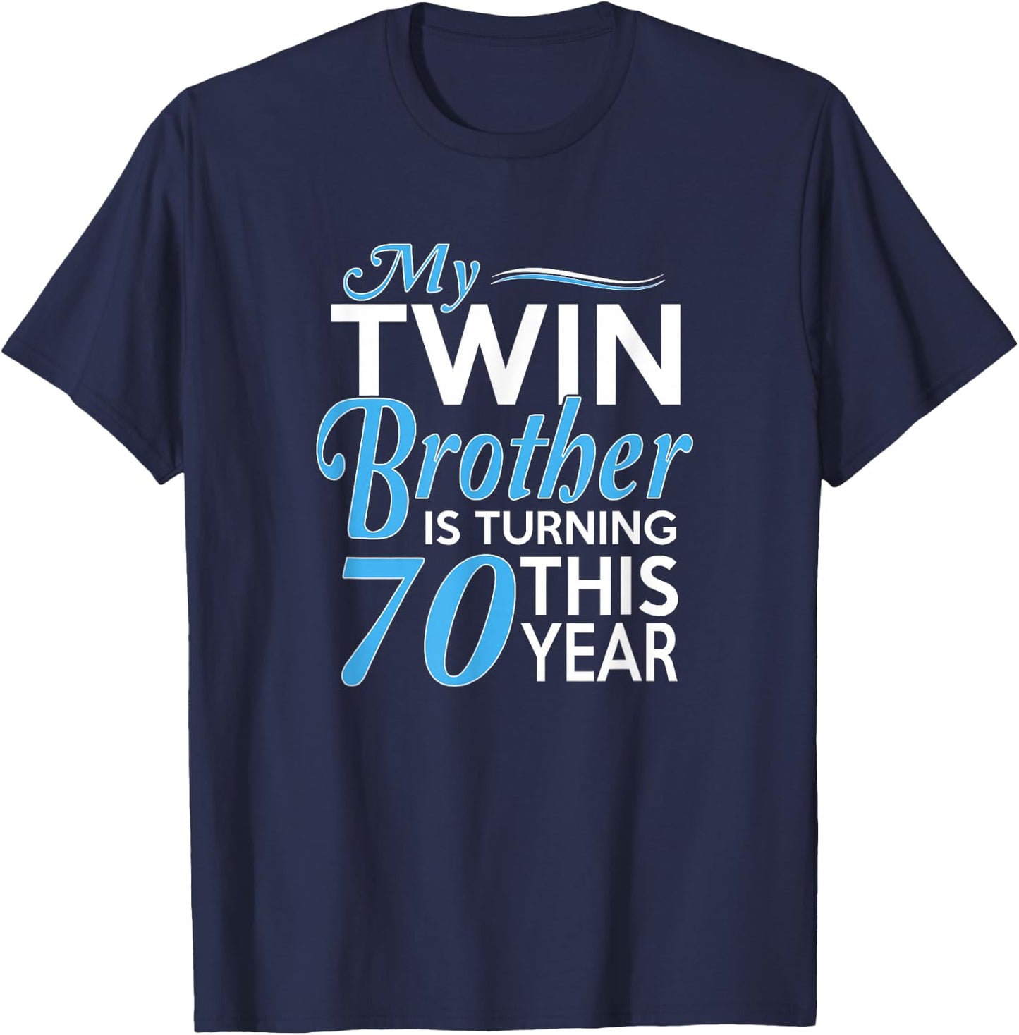 70th Birthday Gifts for Twin Brothers Funny Birth Year T-Shirt - T-Shirt | Navy