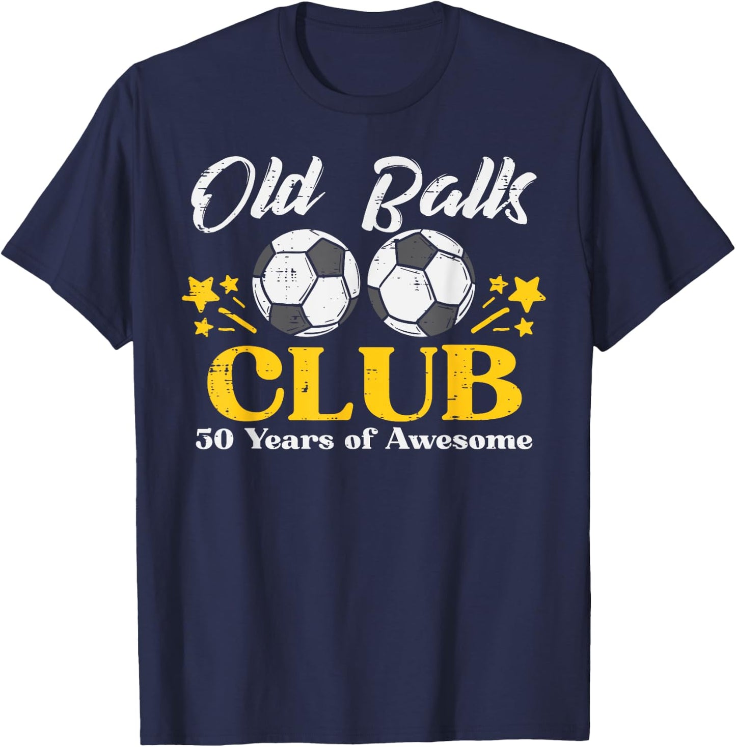 Old Balls Club Soccer 50 Years Awesome 50th Birthday Men T-Shirt - T-Shirt | Navy