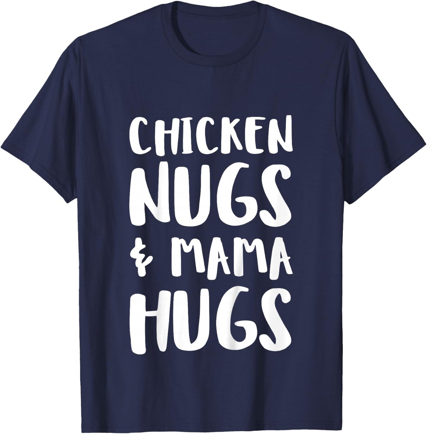 Chicken Nugs & Mama Hugs Shirt, Funny Toddler Boy Girl T-Shirt - T-Shirt | Navy