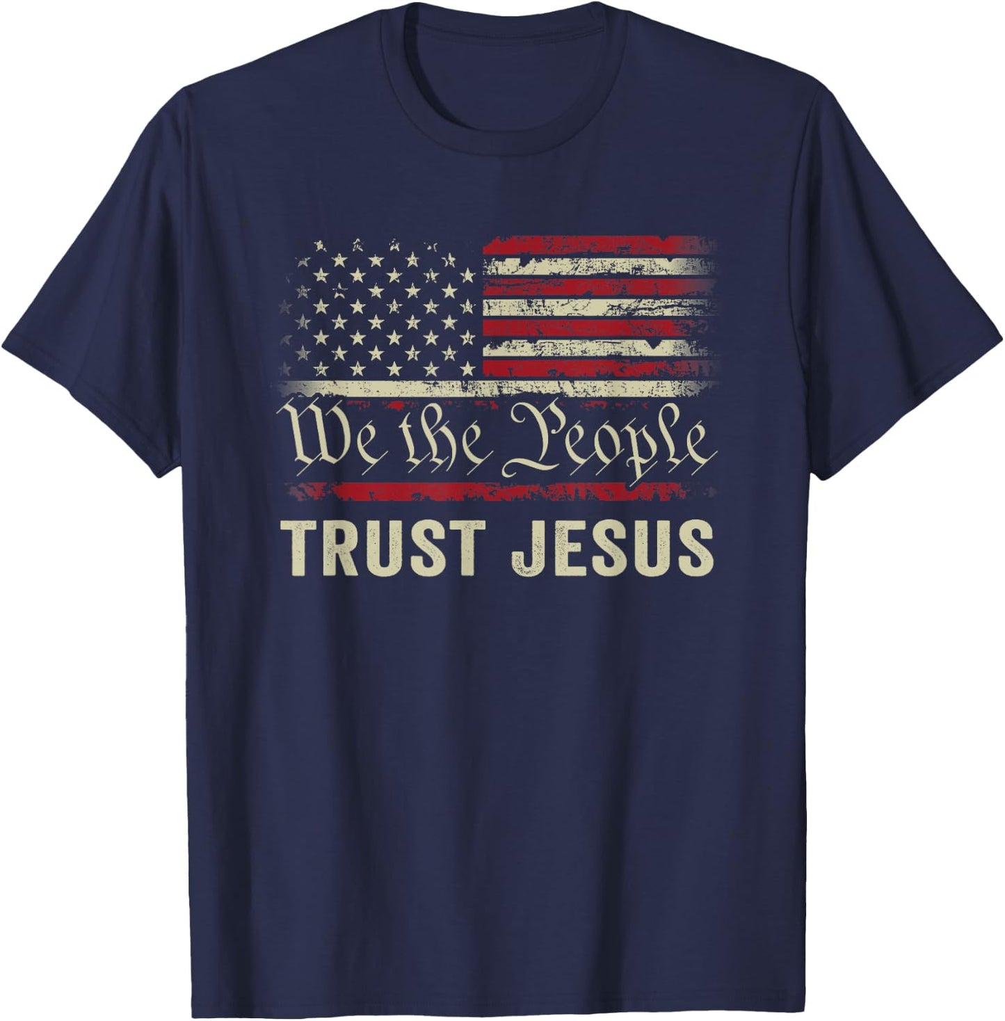 We The People Trust In Jesus - Patriotic Christian USA Flag T-Shirt - T-Shirt | Navy
