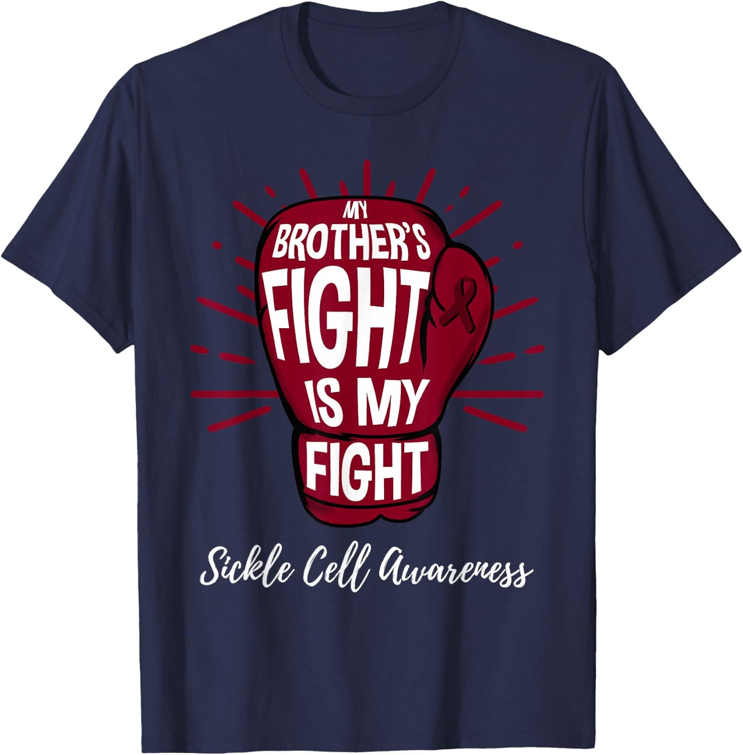 My Brothers Fight Is My Fight Sickle Cell Awareness T-Shirt - T-Shirt | Navy