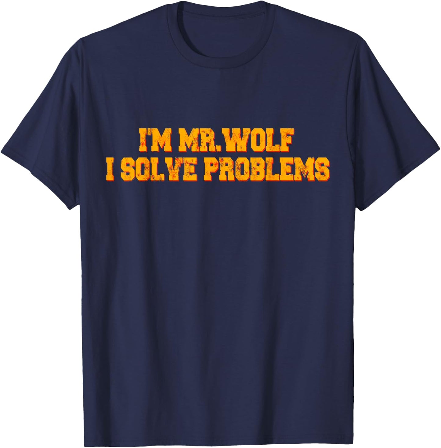I'm Mr.Wolf I Solve Problems T-Shirt - T-Shirt | Navy