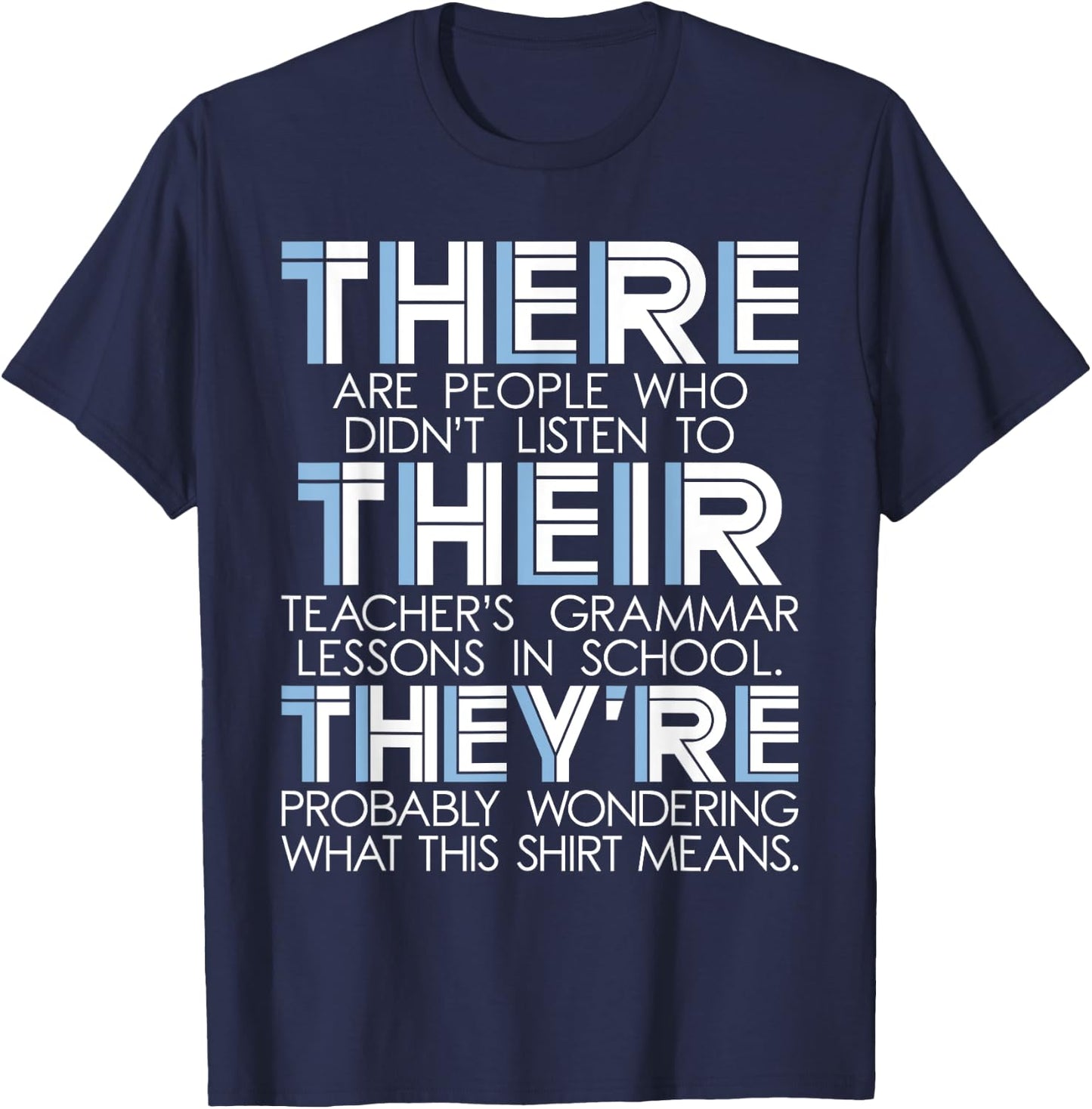Grammar Police Shirts - There Their They're - Grammar Police English Grammarian T-Shirt - T-Shirt | Navy