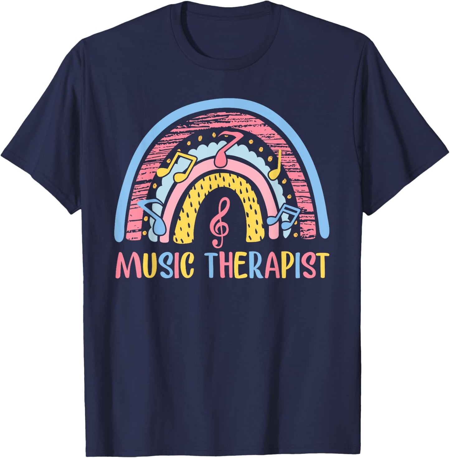 Cute Music Therapist Appreciation Music Therapy Job Rainbow T-Shirt - T-Shirt | Navy
