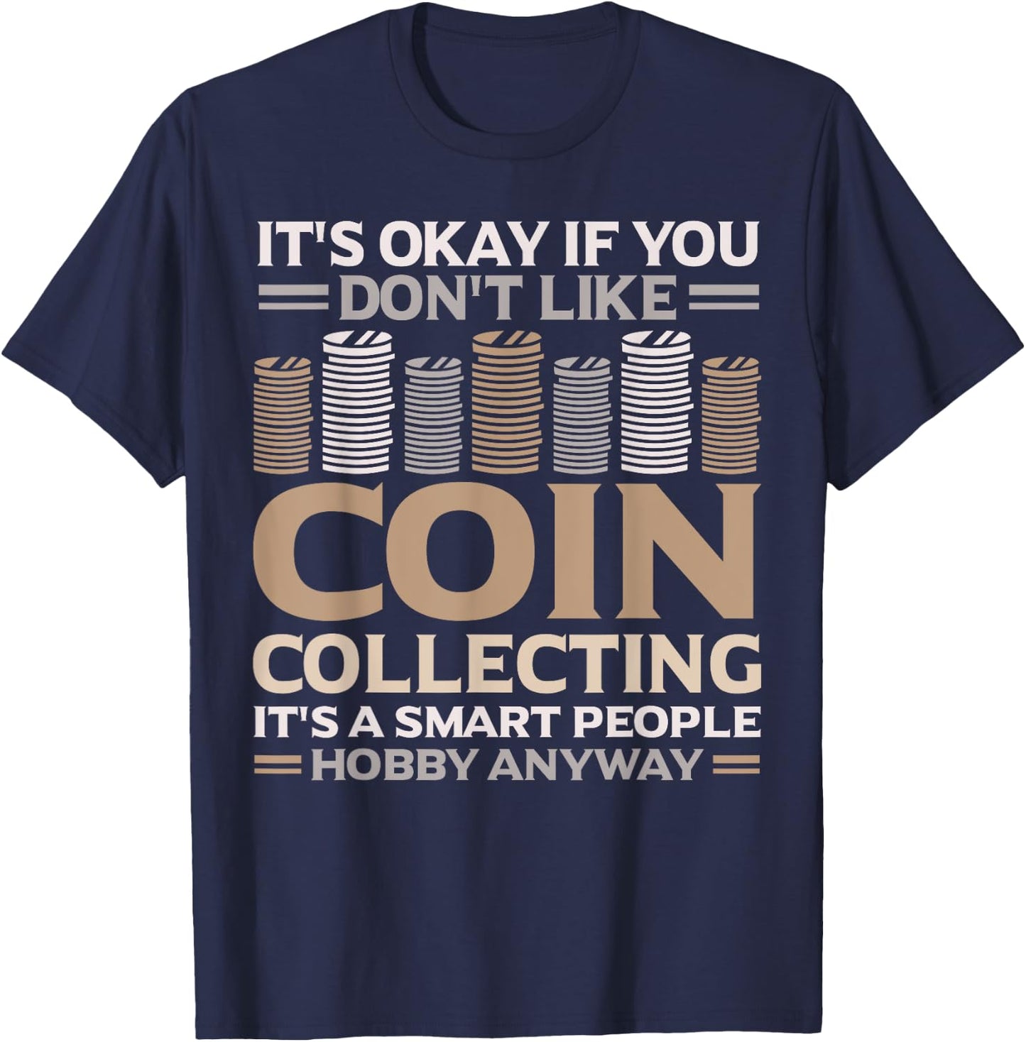 Coin Collector Numismatics Coin Collecting T-Shirt - T-Shirt | Navy