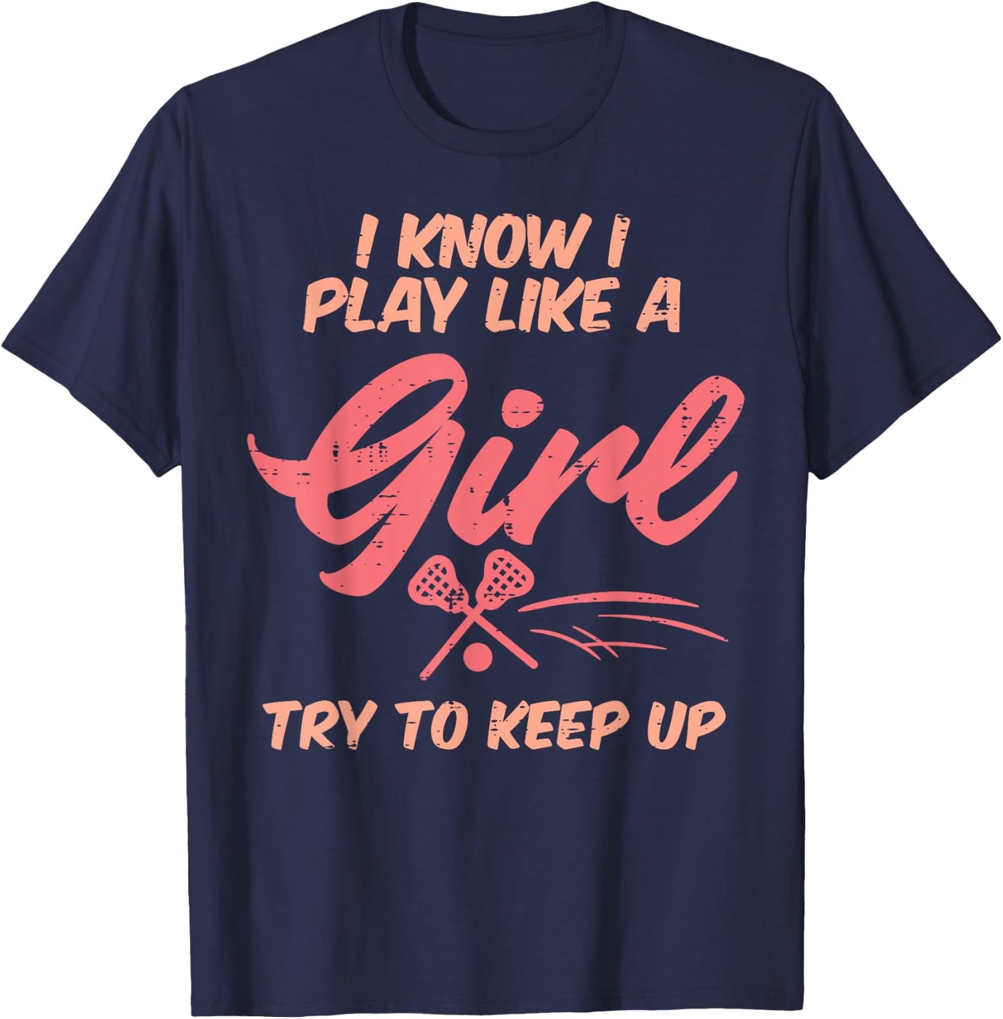 I Play Like A Girl Lacrosse Funny Lax Player Girls Women T-Shirt - T-Shirt | Navy
