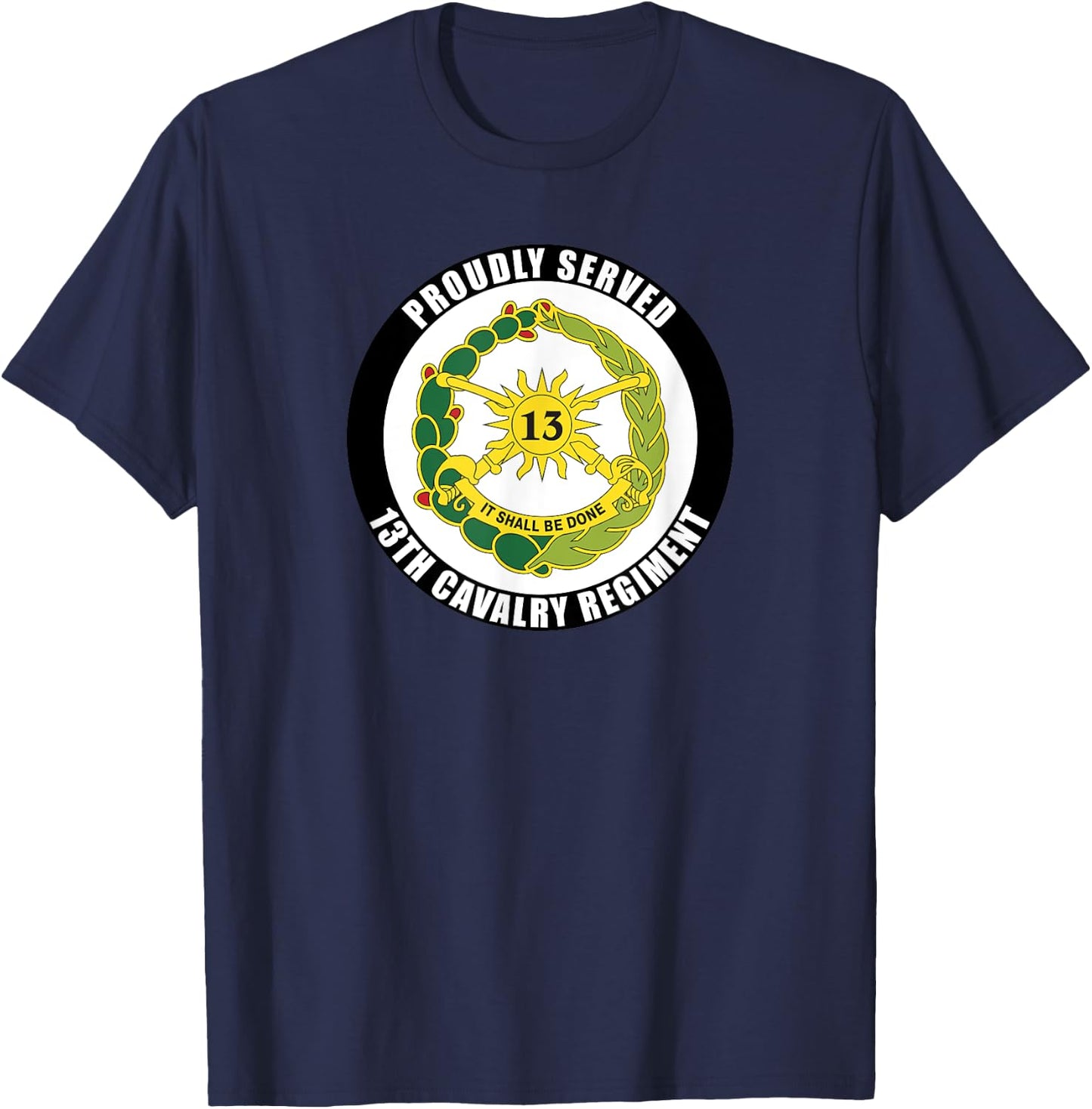 Proudly Served 13th Cavalry Regiment Army Veteran Military T-Shirt - T-Shirt | Navy