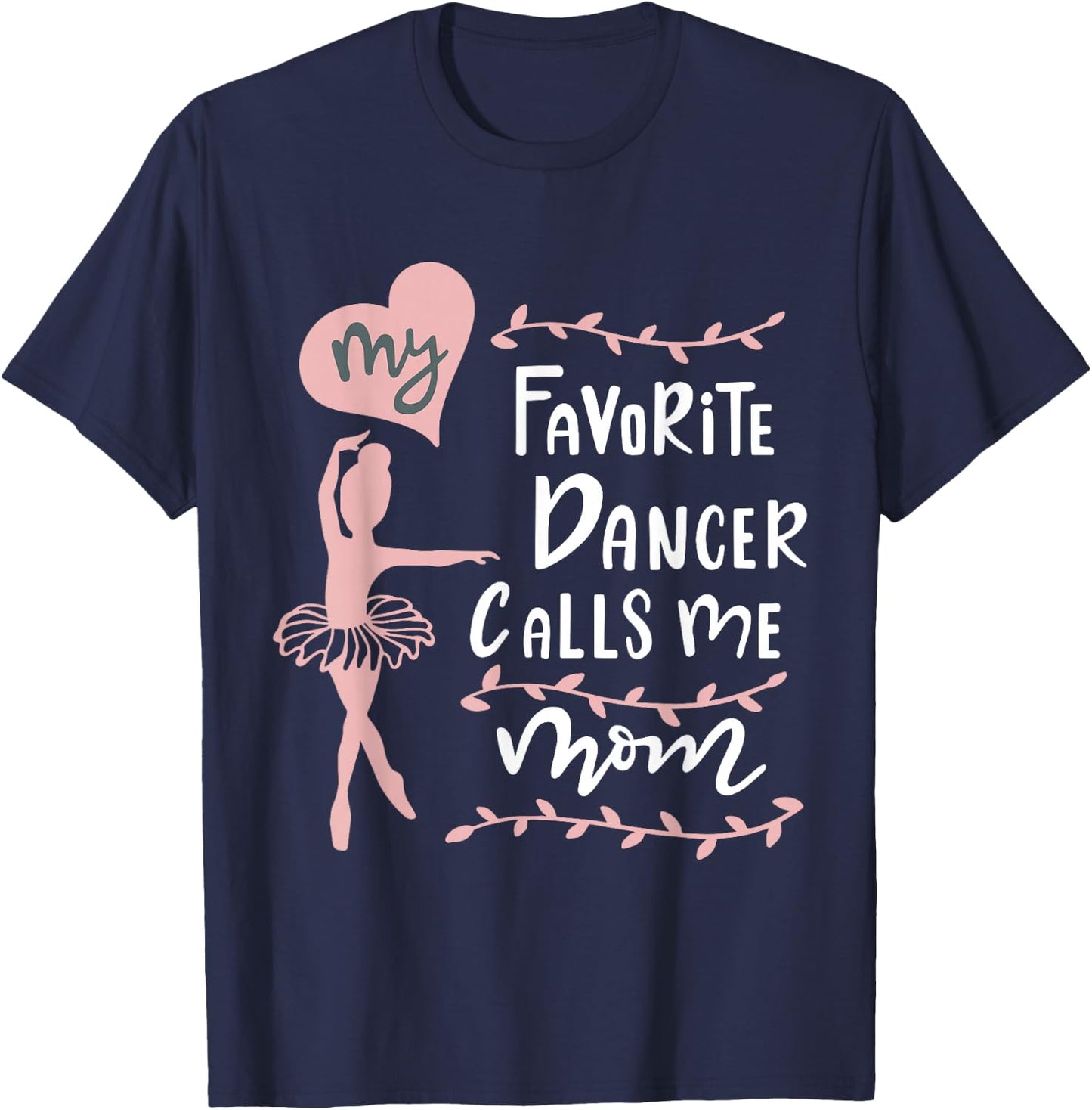 Cute Dance Mother Meme Fun My Favorite Dancer Calls Me Mom T-Shirt - T-Shirt | Navy