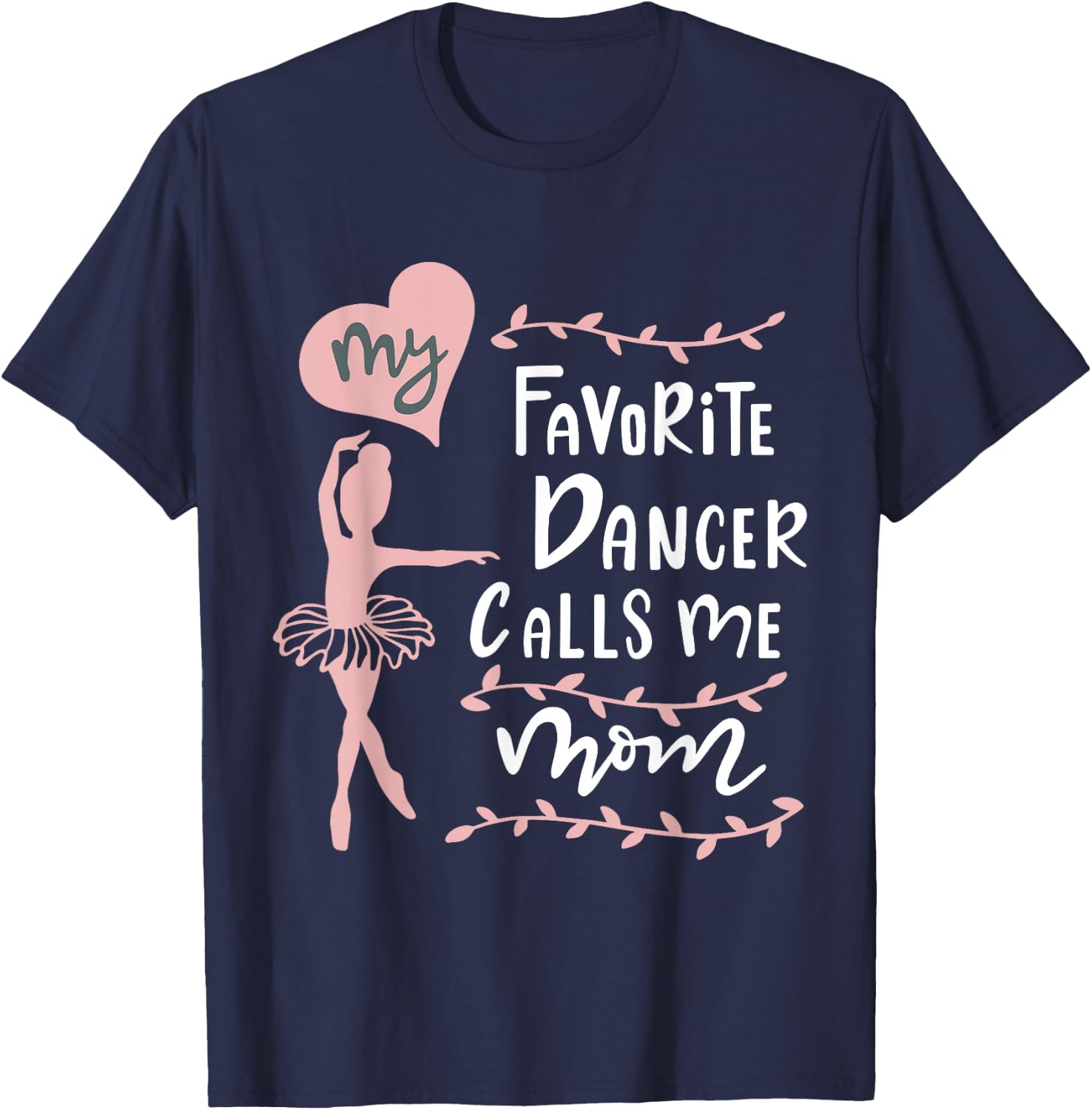 Cute Dance Mother Meme Fun My Favorite Dancer Calls Me Mom T-Shirt - T-Shirt | Navy