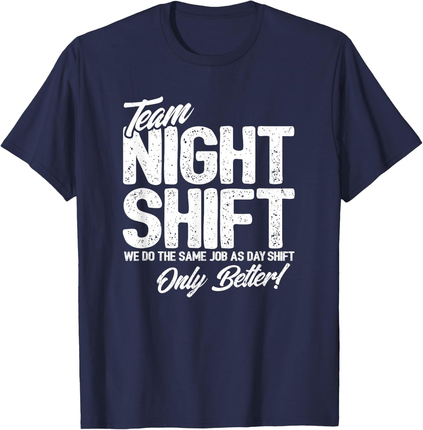 Night Shift Meme - Team Night Shift - Funny Night Shift T-Shirt - T-Shirt | Navy