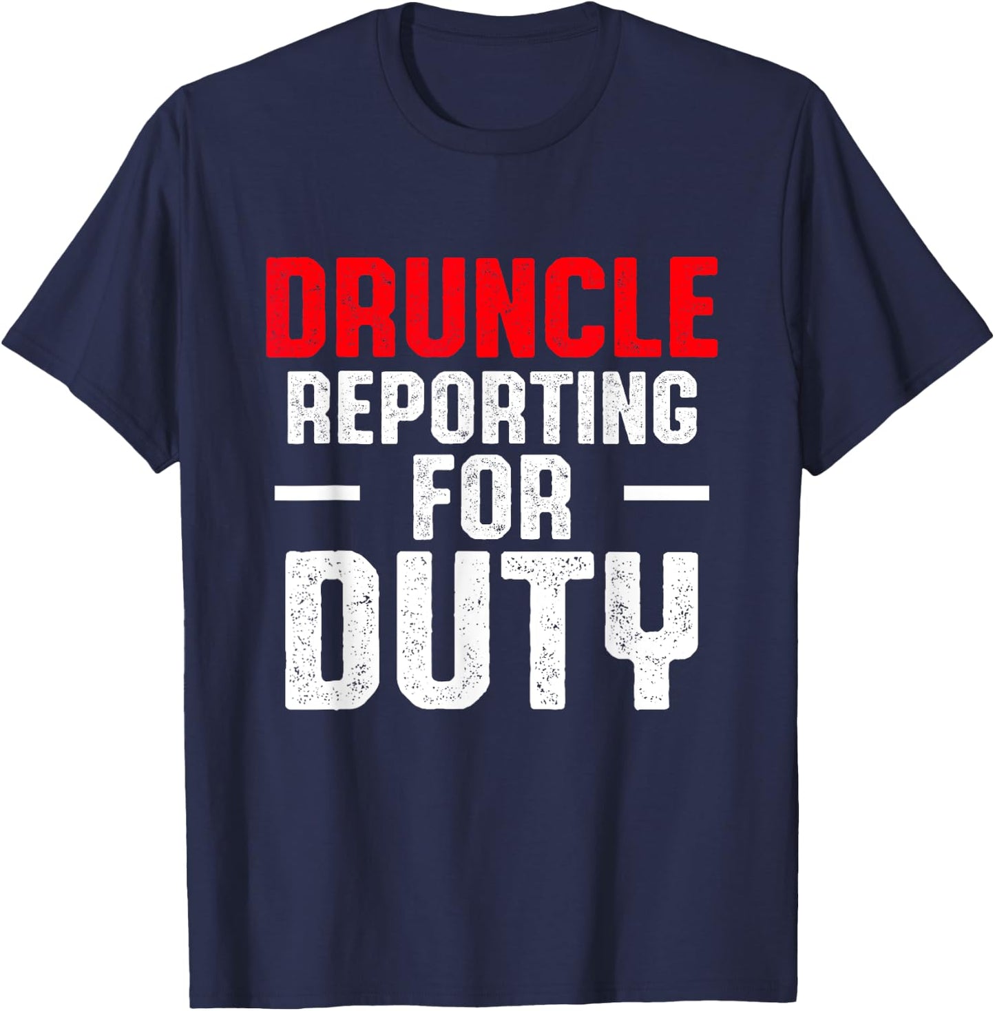 Drunk Uncle Funny Drinking Druncle T-Shirt - T-Shirt | Navy