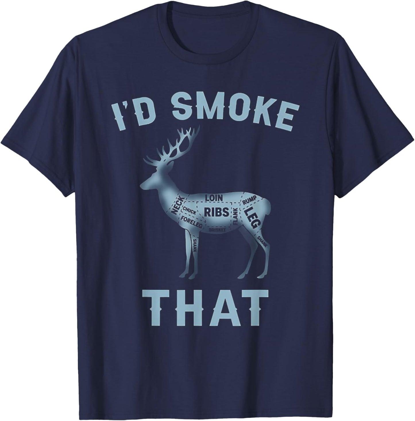 I'd Smoke That Deer BBQ Hunting Lover Xmas T-Shirt - T-Shirt | Navy