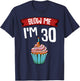 Blow Me I'm 30 Thirtieth 30th Birthday Cake Gag Saying Gift T-Shirt - T-Shirt | Navy