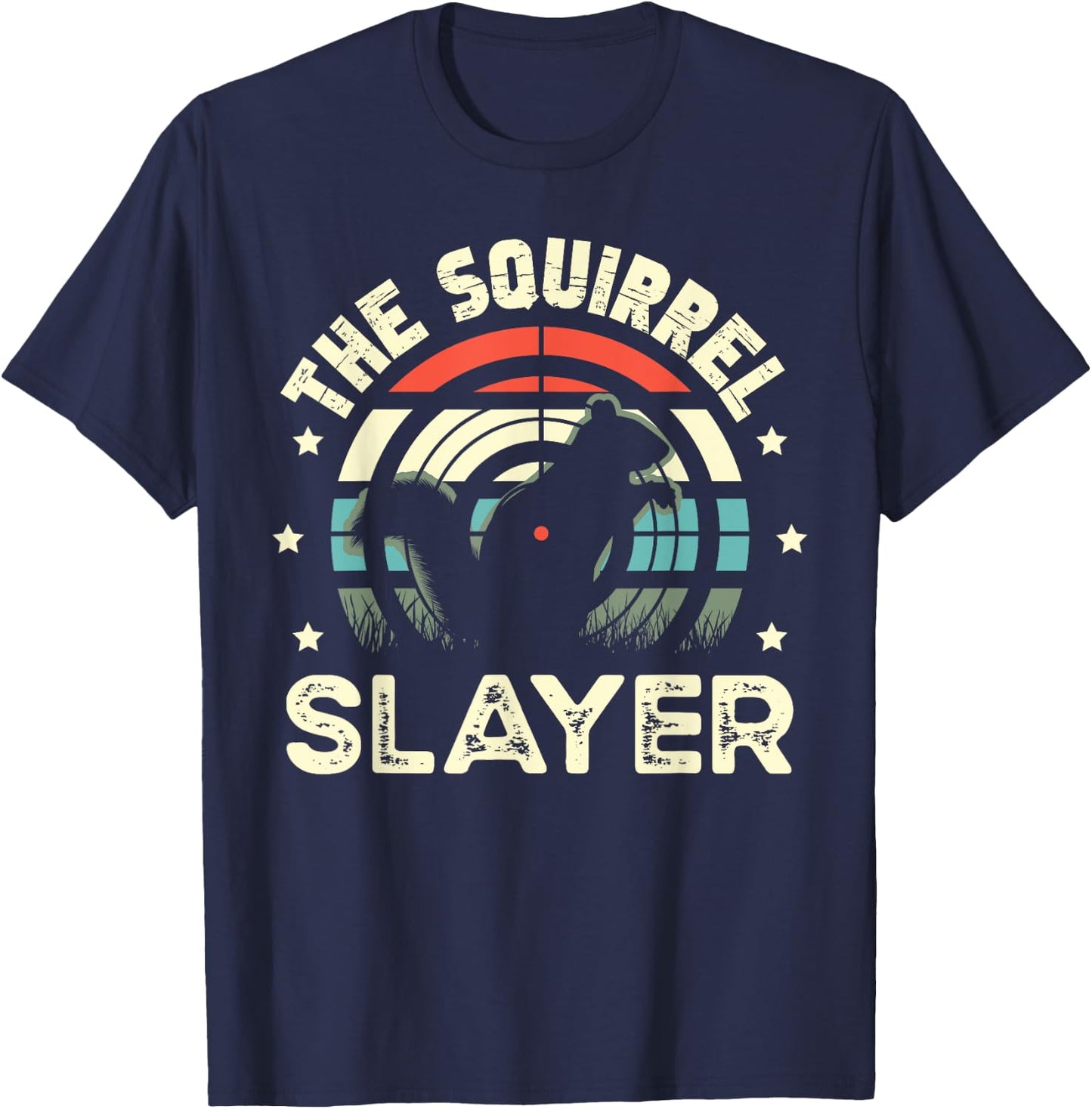 The Squirrel Slayer for a Squirrel Hunter Squirrel Hunting T-Shirt - T-Shirt | Navy
