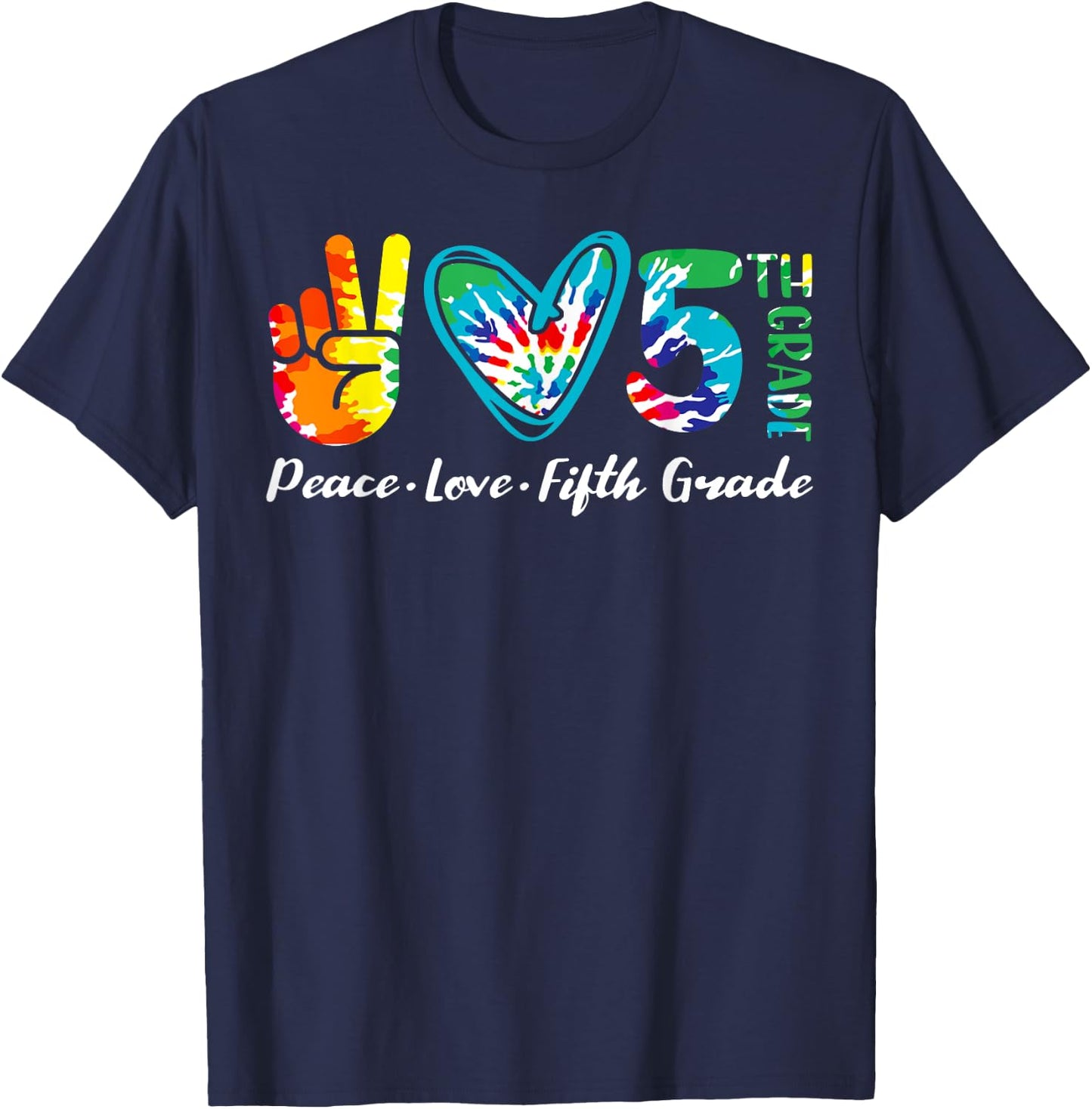 Peace Love Fiftth Grade 5th Grade Tie Dye Student Teacher T-Shirt - T-Shirt | Navy