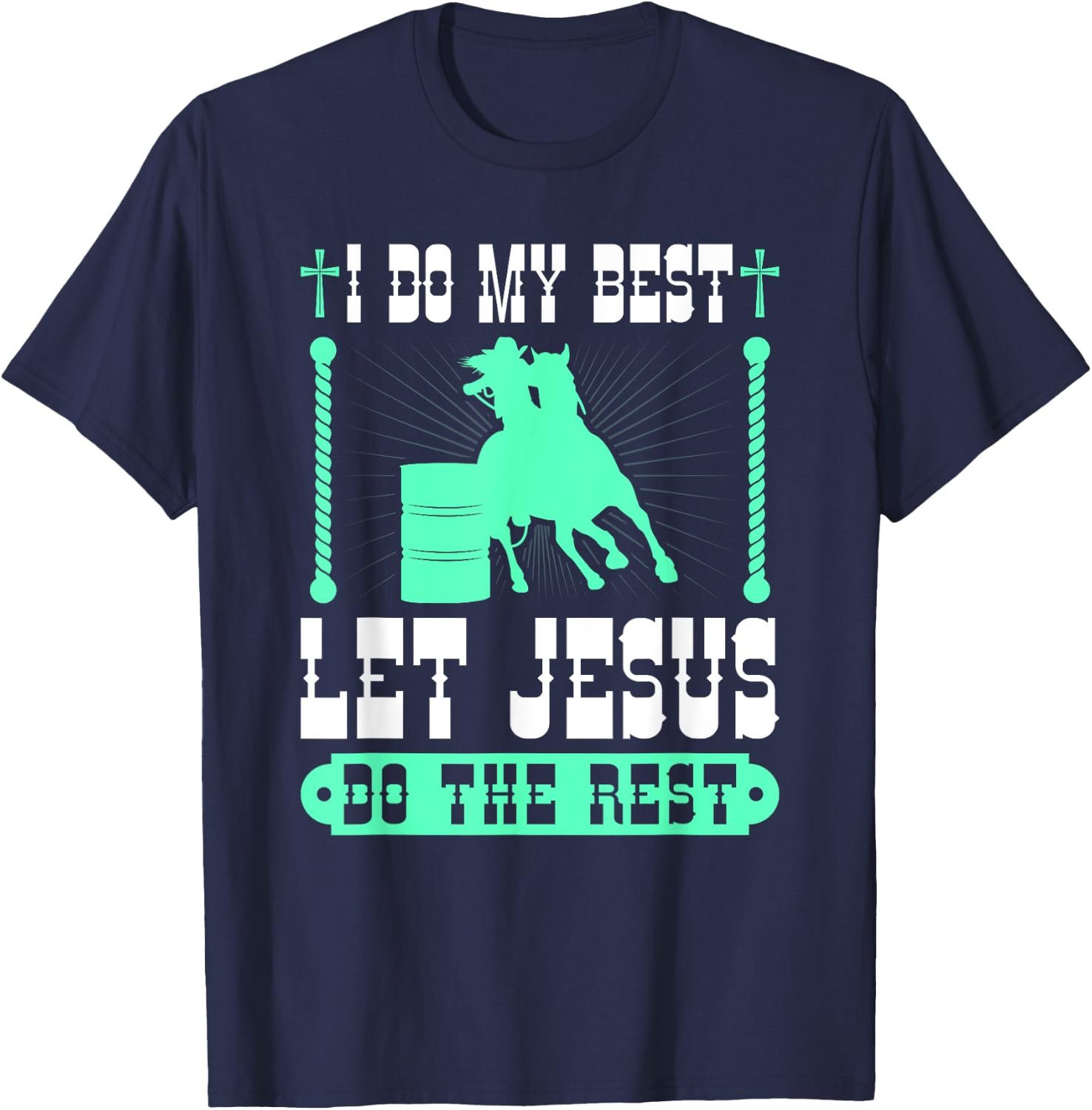 Christian Barrel Racing Jesus Cowgirl Rodeo Barrel Racer T-Shirt - T-Shirt | Navy