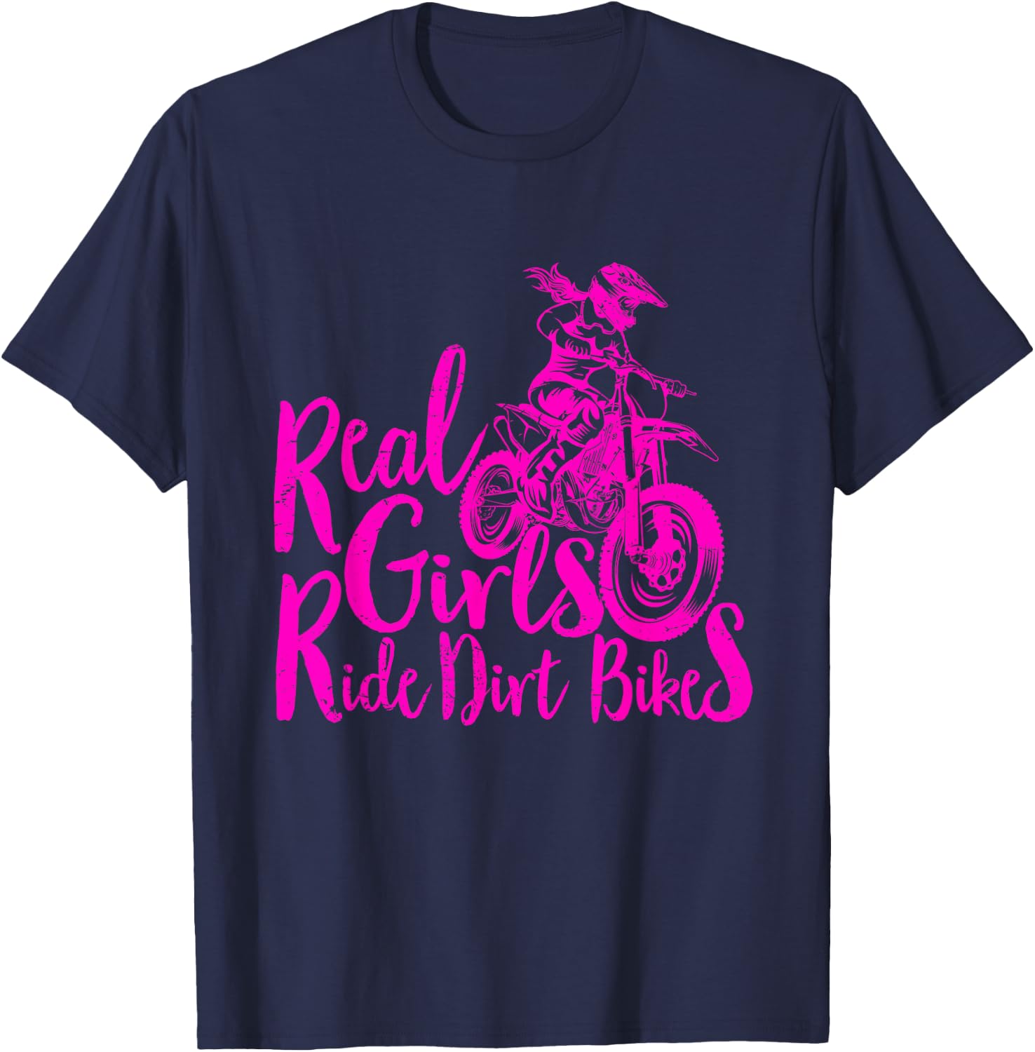 Real Girls Ride Dirt Bikes Funny Quote for Motocross Girl T-Shirt - T-Shirt | Navy