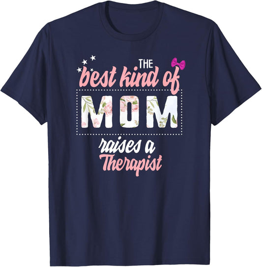 Mothers Day Best Kind of Mom Raises Therapist Floral Gift T-Shirt - T-Shirt | Navy
