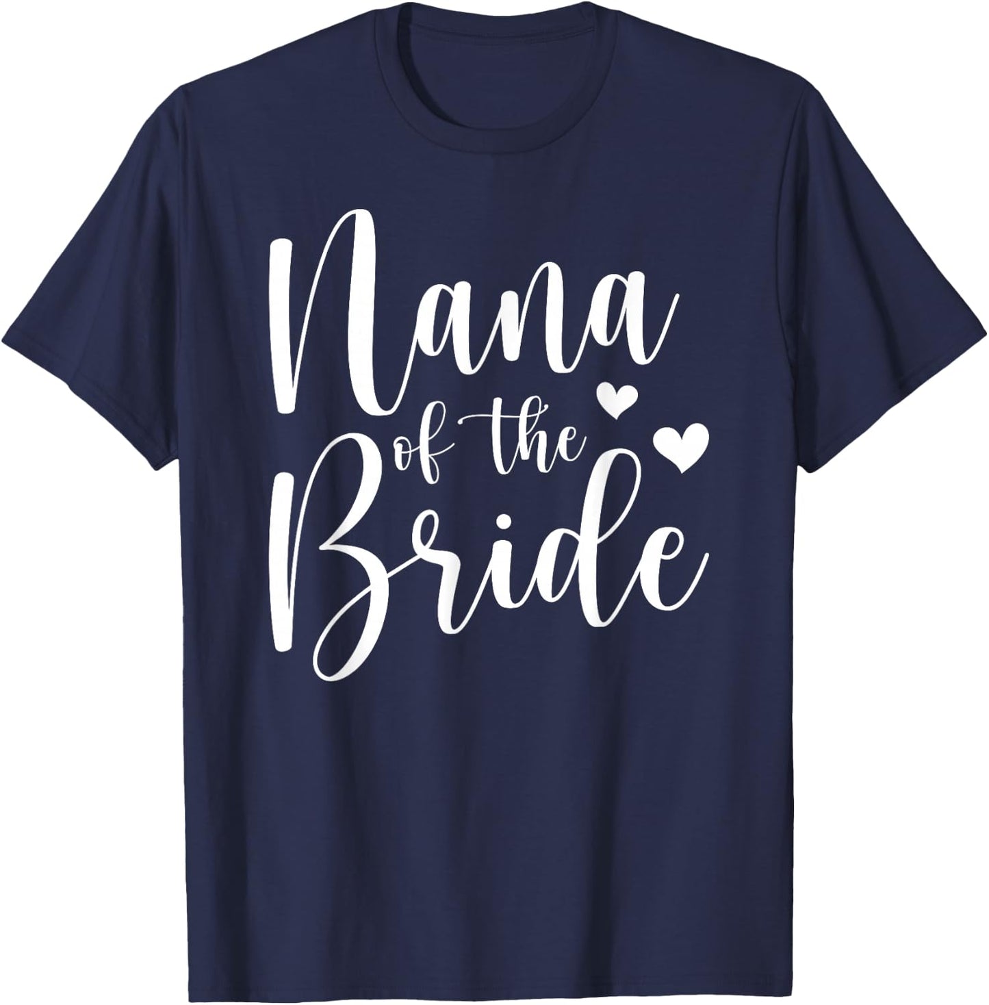 Nana Of The Bride Nana Proud Bride's Nana T-Shirt - T-Shirt | Navy