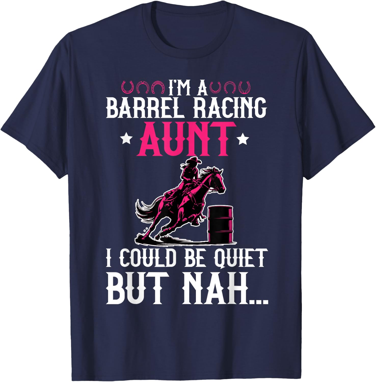 I'm A Barrel Racing Aunt Barrel Race Auntie T-Shirt - T-Shirt | Navy