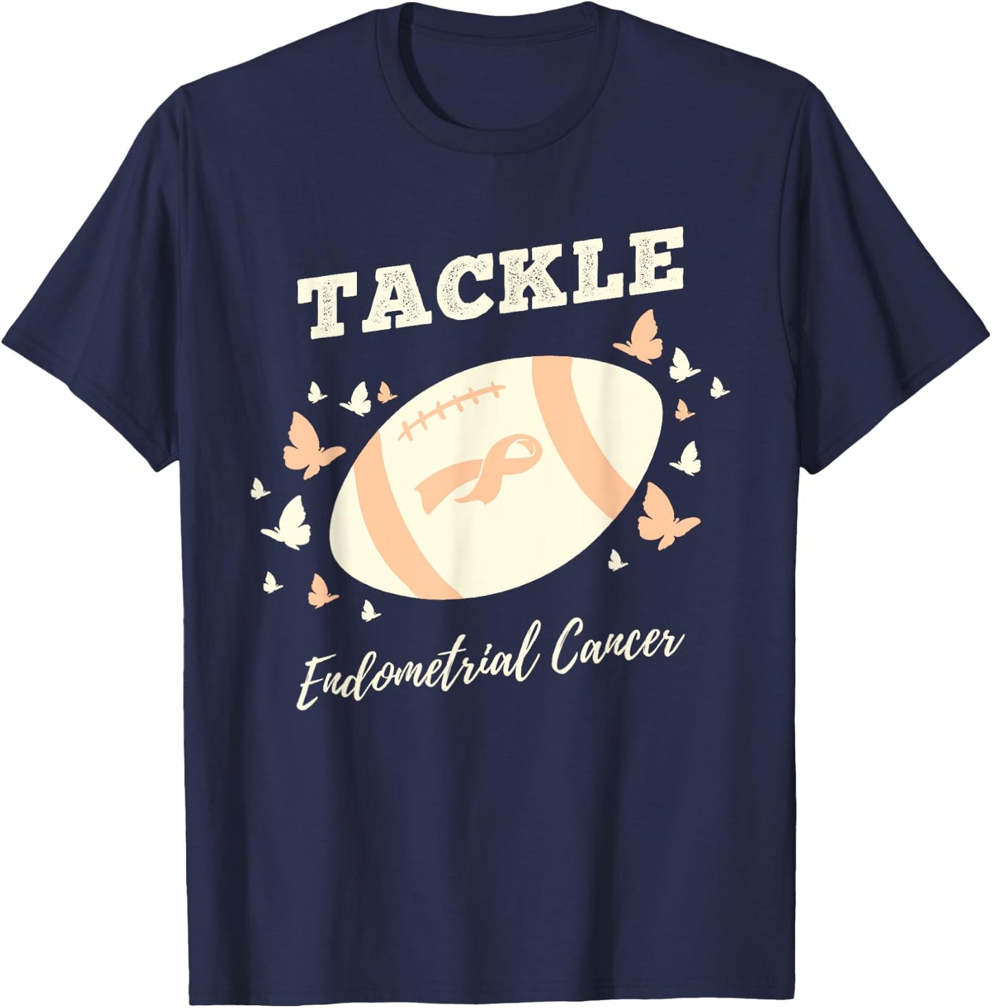 Tackle Endometrial Cancer Endometrial Cancer Awareness T-Shirt - T-Shirt | Navy
